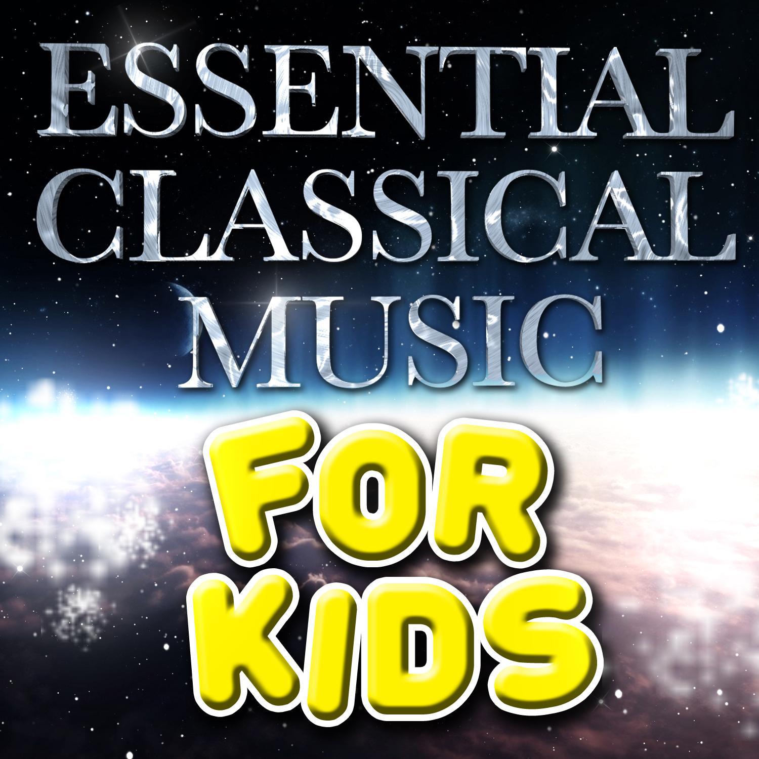 Essential Classical Music for Kids