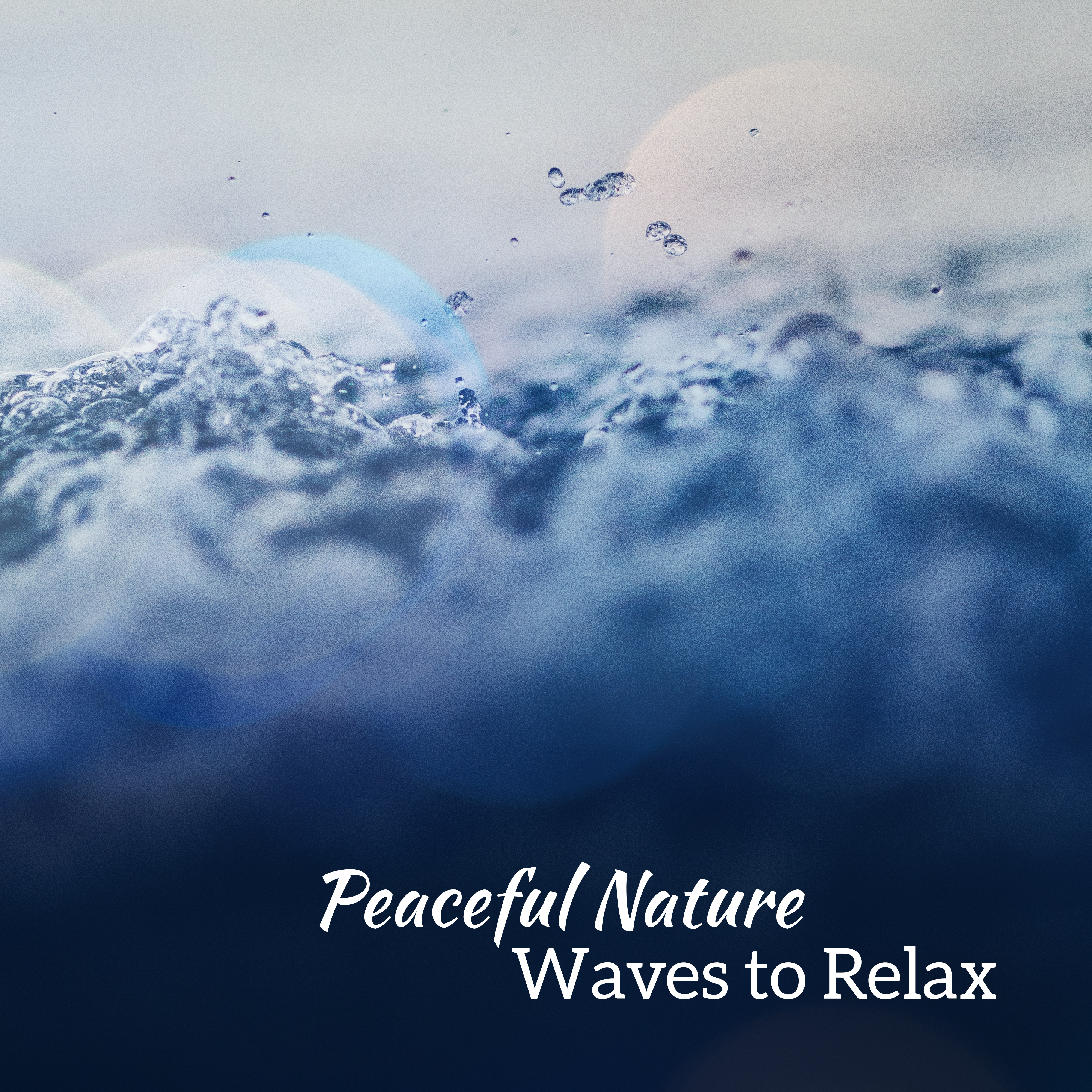 Peaceful Nature Waves to Relax  Time to Calm Down, Mind Relaxation, Stress Relief, Spiritual Harmony