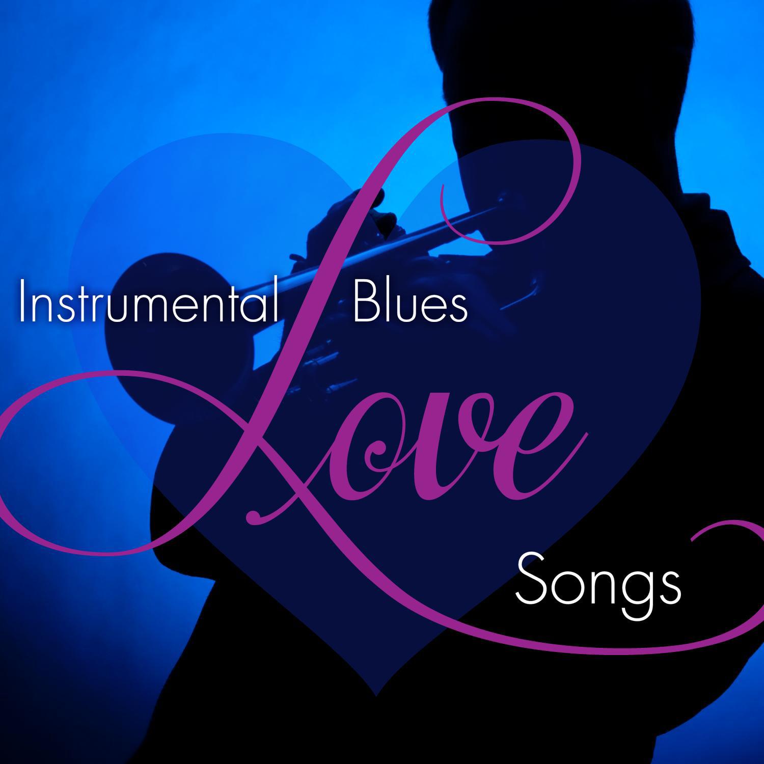 Instrumental Blues Love Songs