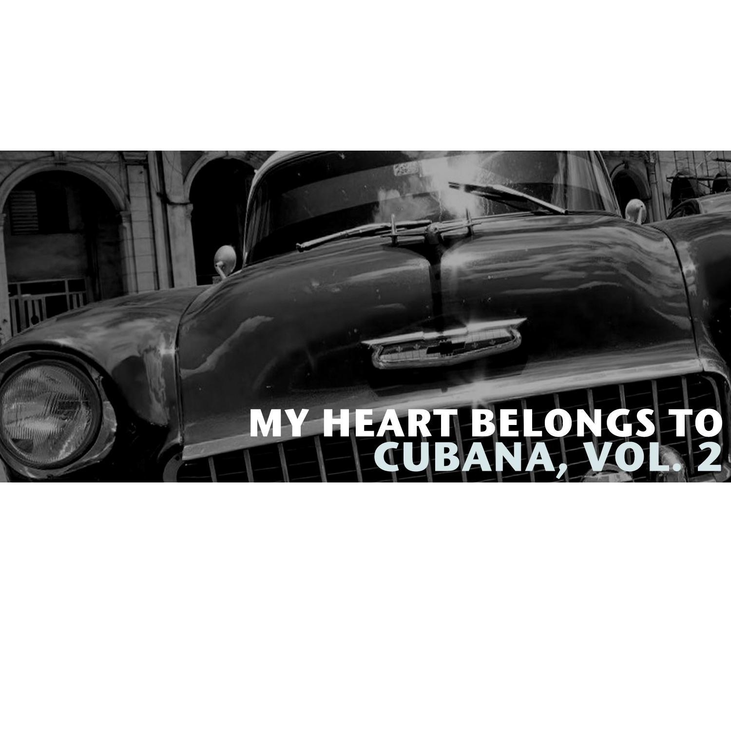 My Heart Belongs To Cubana, Vol. 2