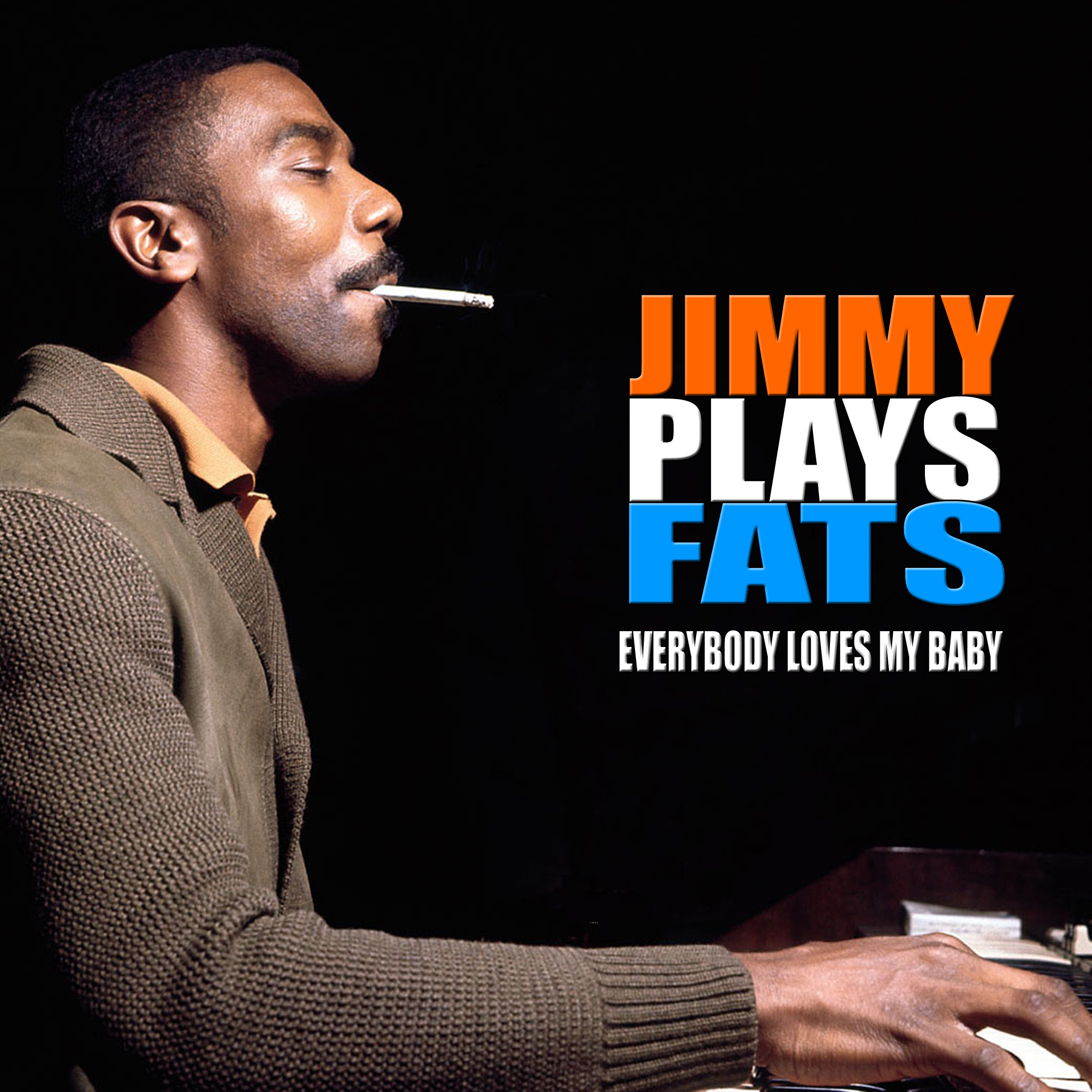 Everybody Loves My Baby:Jimmy Plays Fats