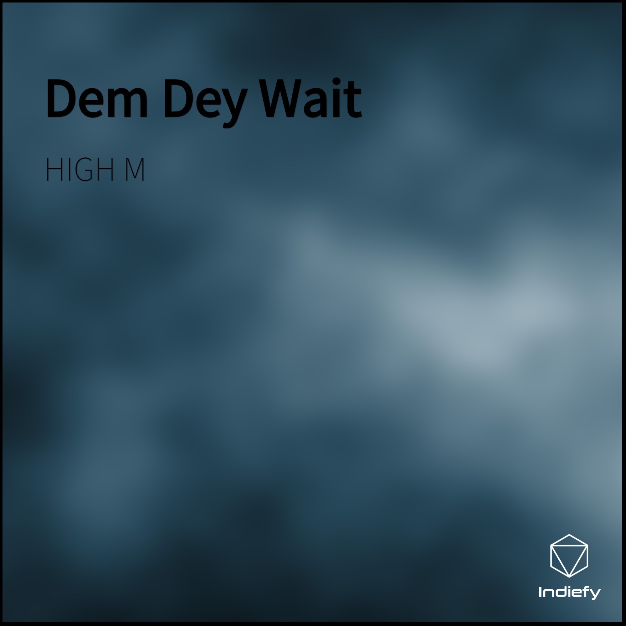 Dem Dey Wait