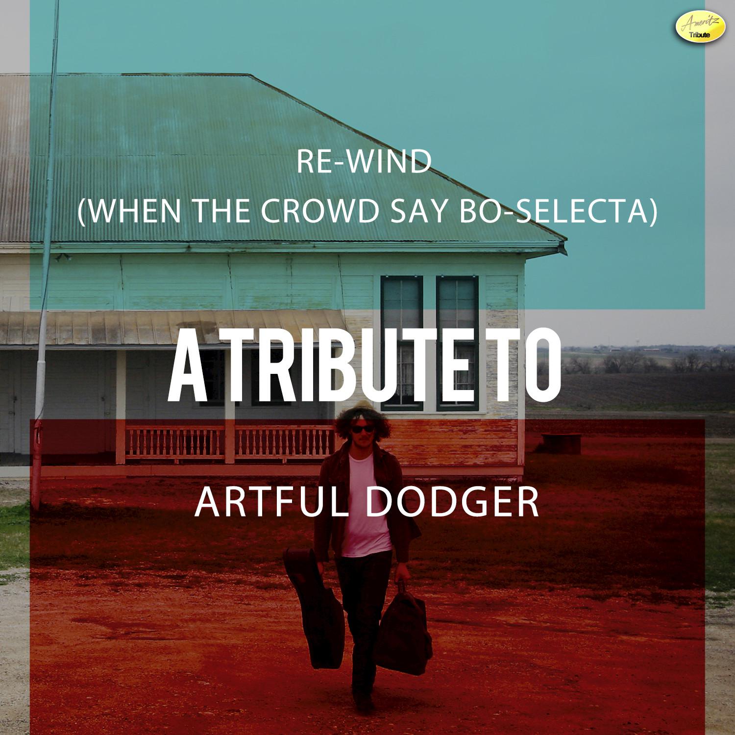 Re-Wind (When the Crowd Say Bo-Selecta) - A Tribute to Artful Dodger - Single
