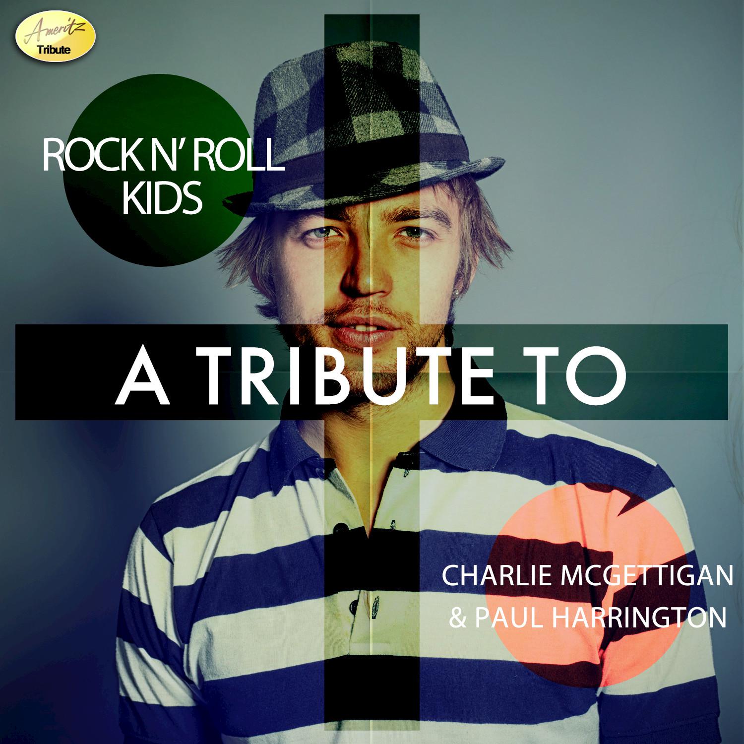 Rock 'N Roll Kids - A Tribute to Charlie McGettigan & Paul Harrington