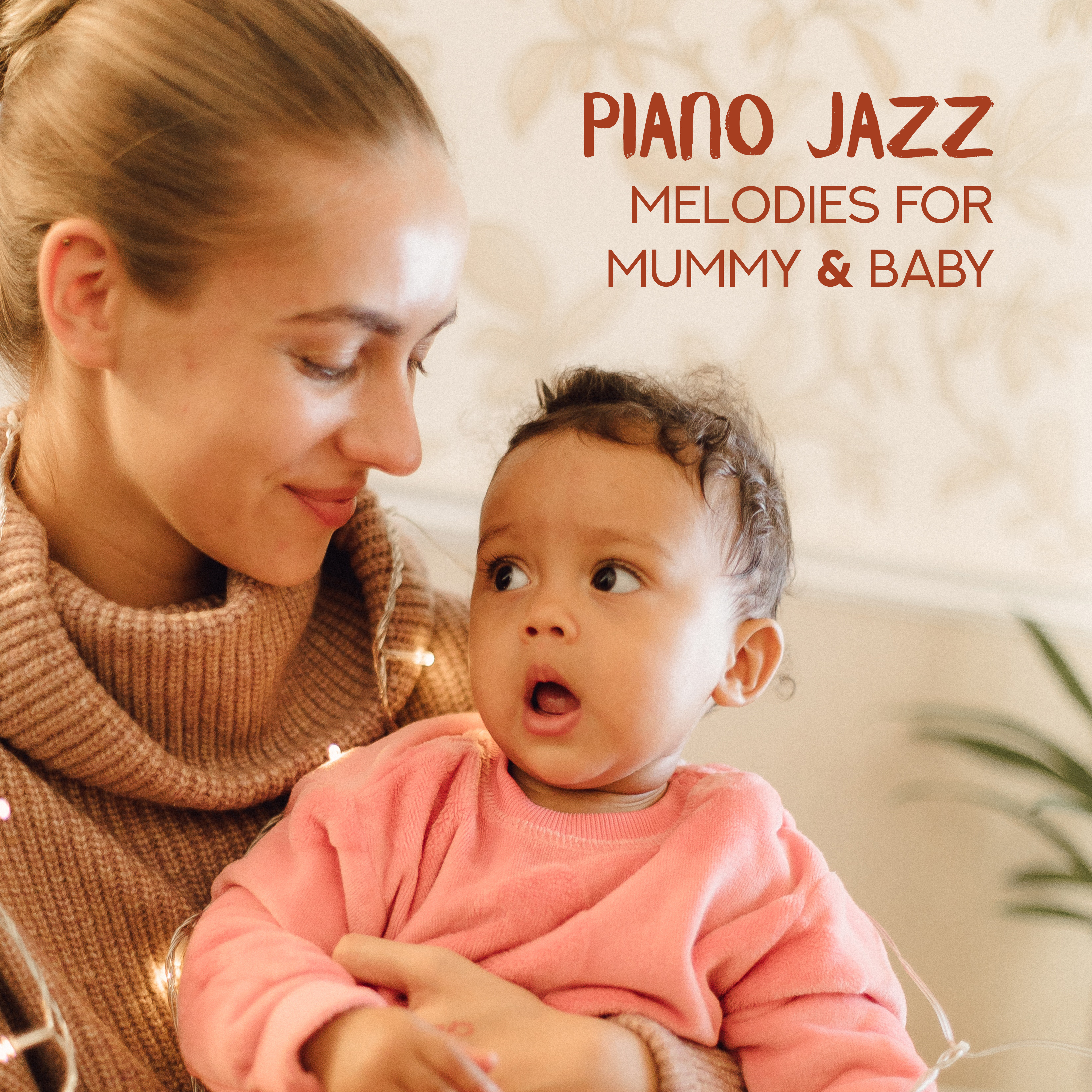 Piano Jazz Melodies for Mummy & Baby