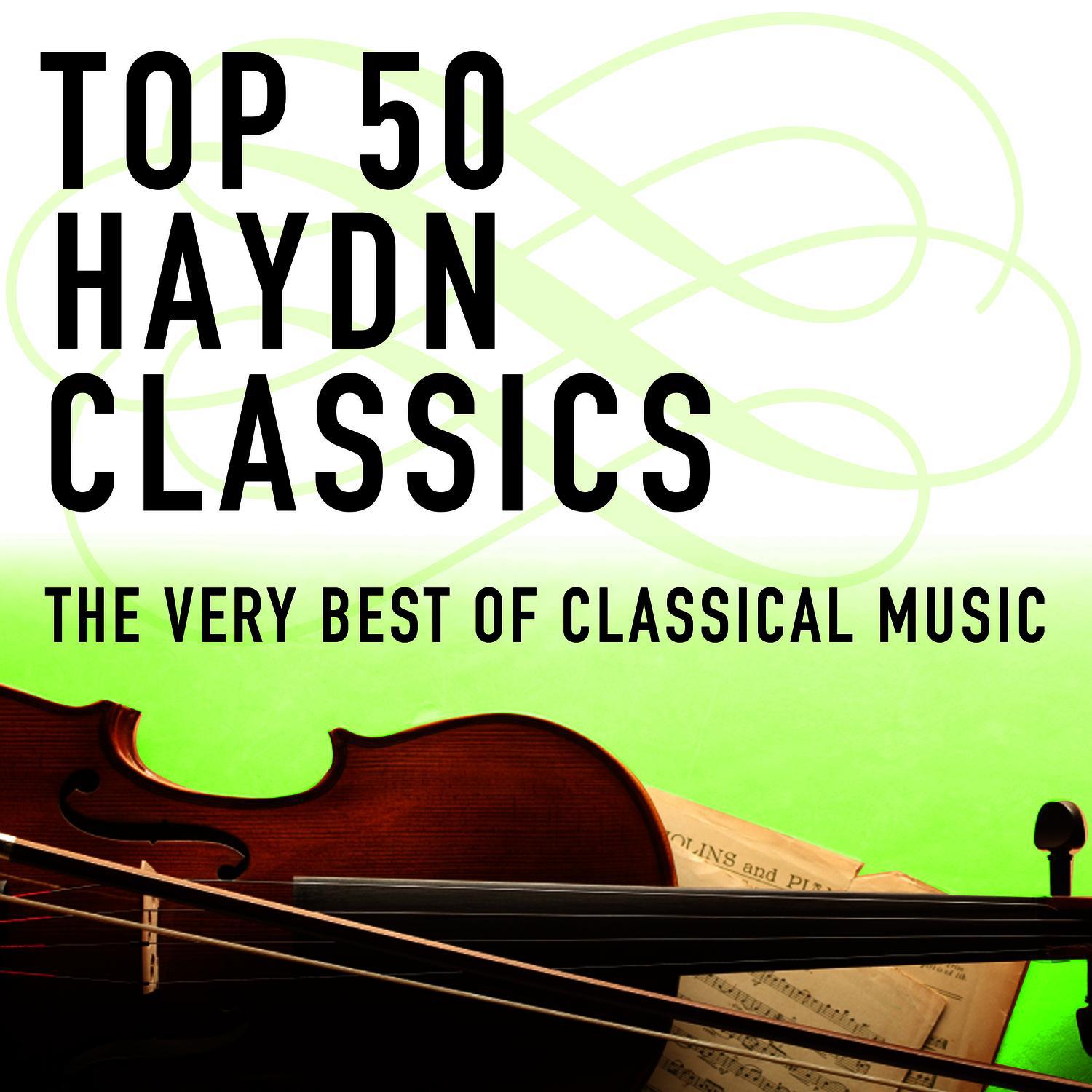 Top 50 Haydn Classics - The Very Best of Classical Music