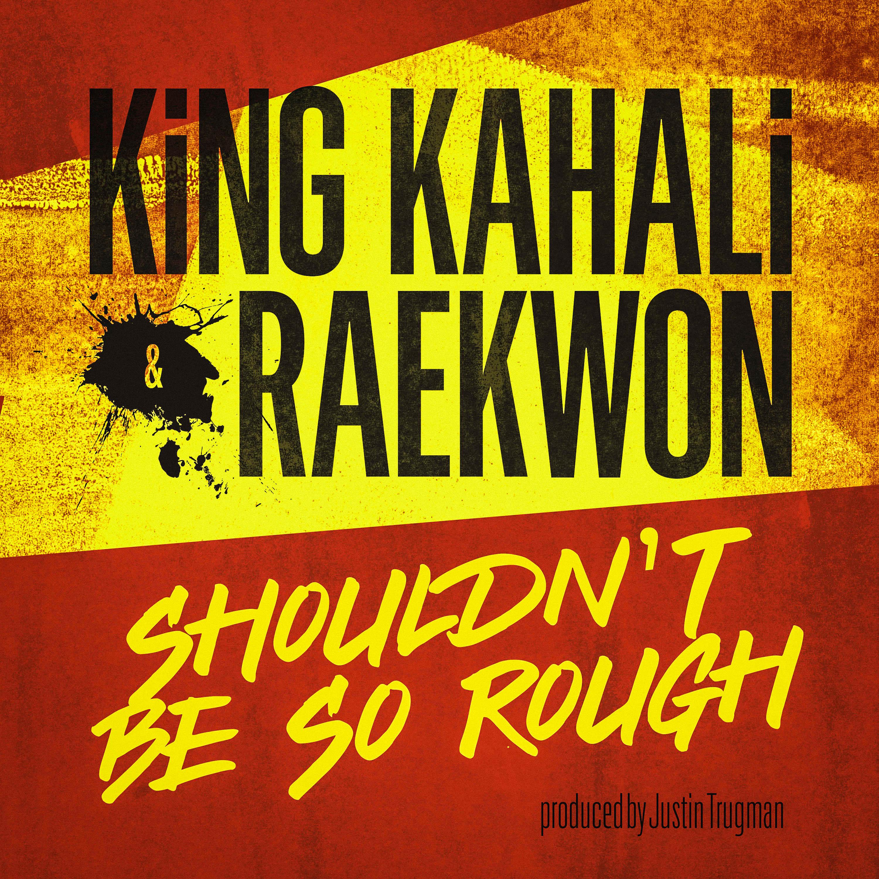 Shouldn't Be So Rough (feat. Raekwon)