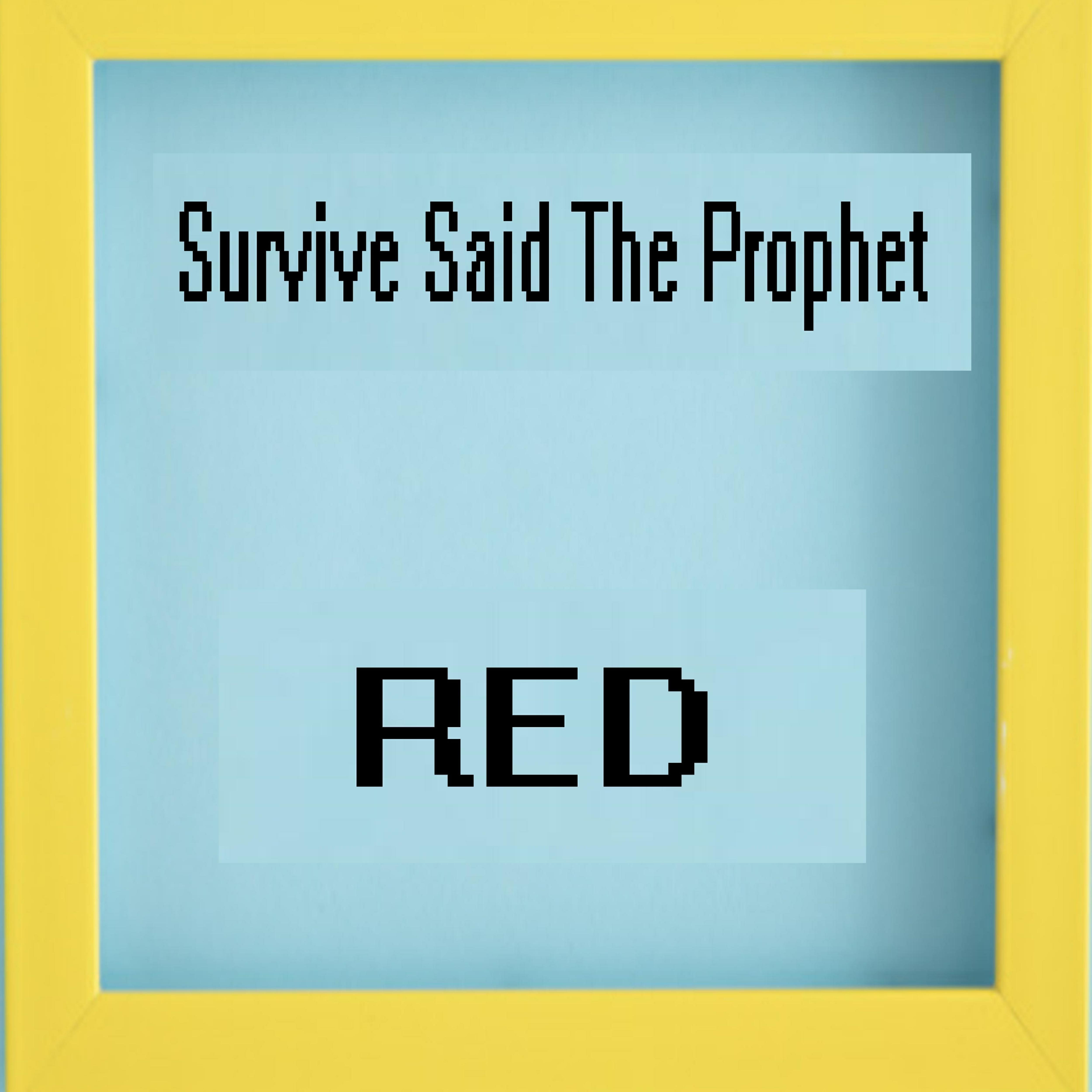 Survive Said the Prophet