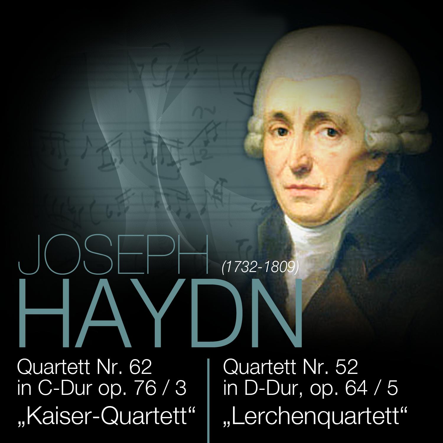 Haydn: Quartett Nr. 62 in CDur op. 76 3 KaiserQuartett"  Quartett Nr. 52 in DDur, op. 64 5 Lerchenquartett"