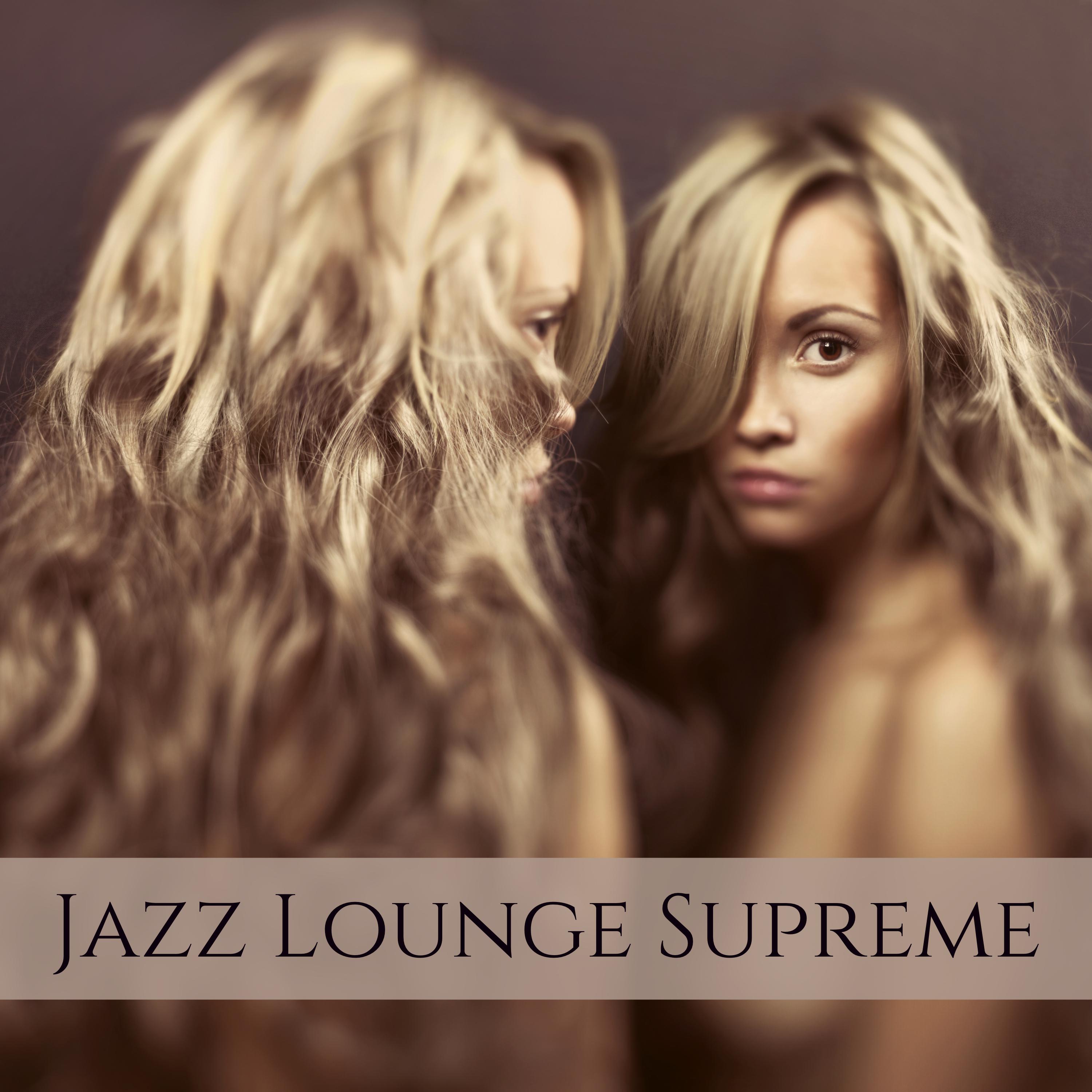 Jazz Lounge Supreme  Night Playlist