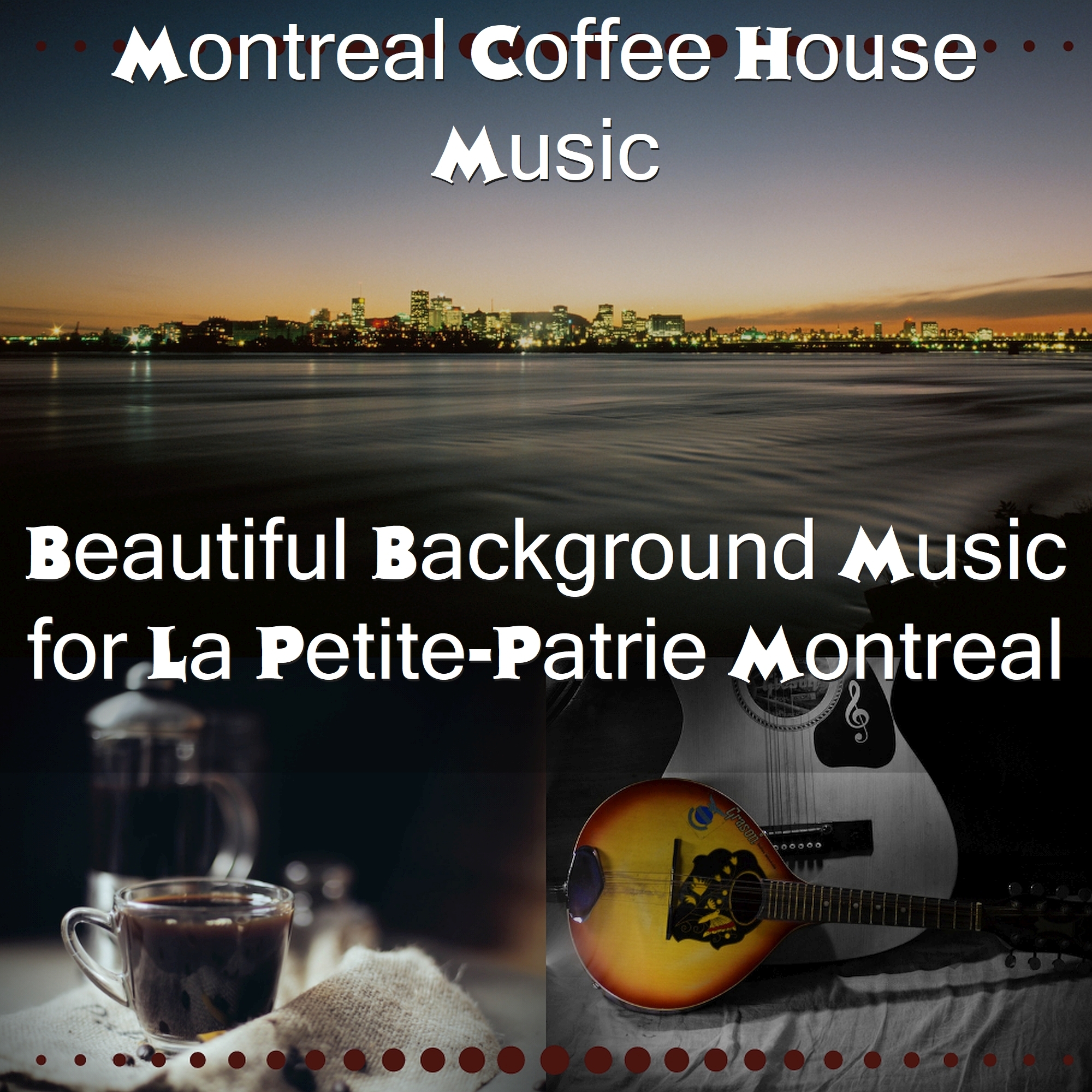 Beautiful Background Music for La Petite-Patrie Montreal