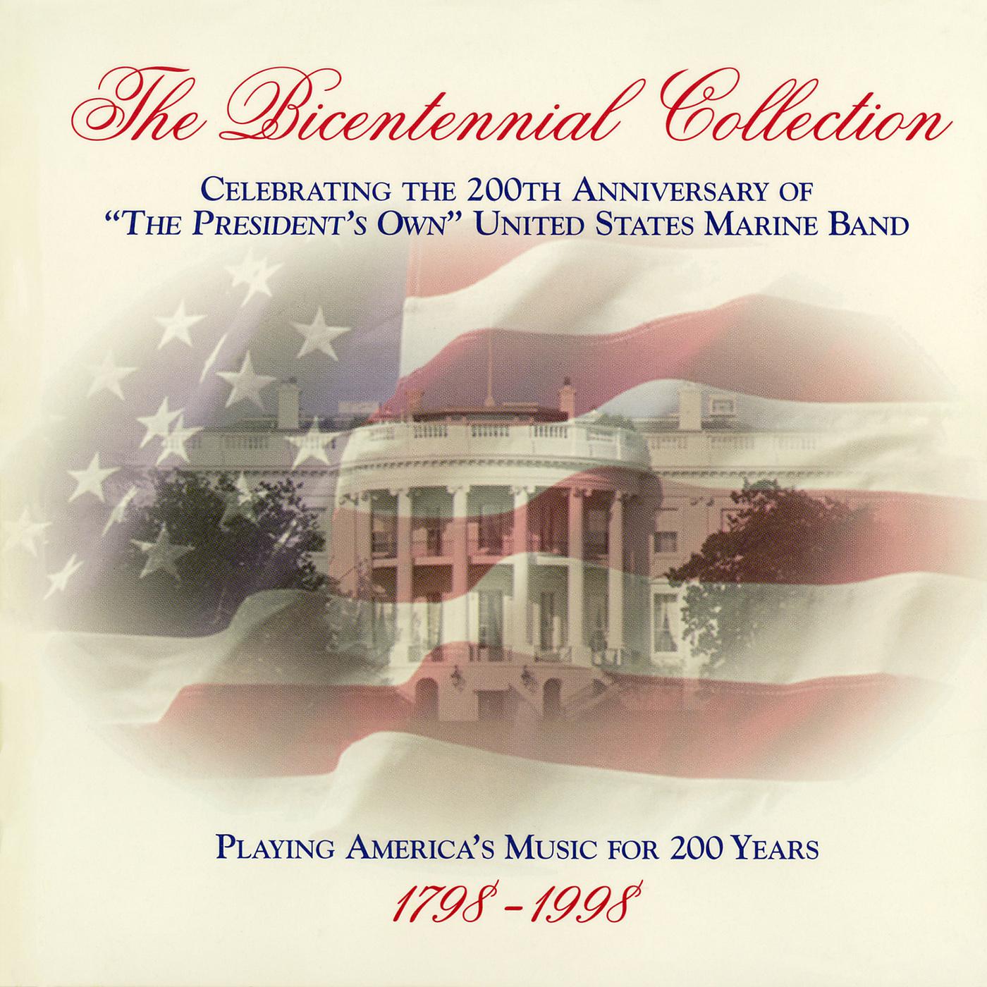 PRESIDENT'S OWN UNITED STATES MARINE BAND: Bicentennial Collection (The)