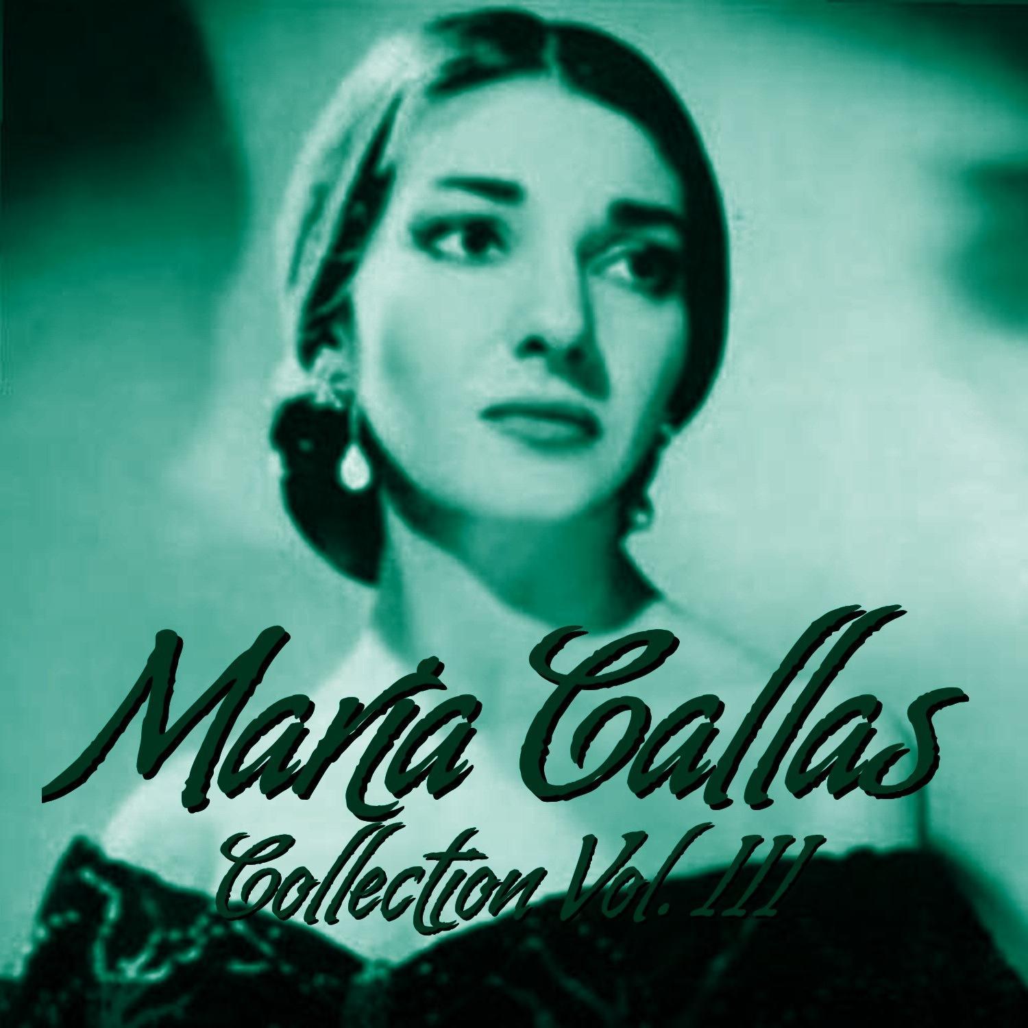 Mari a Callas Collection Vol. III