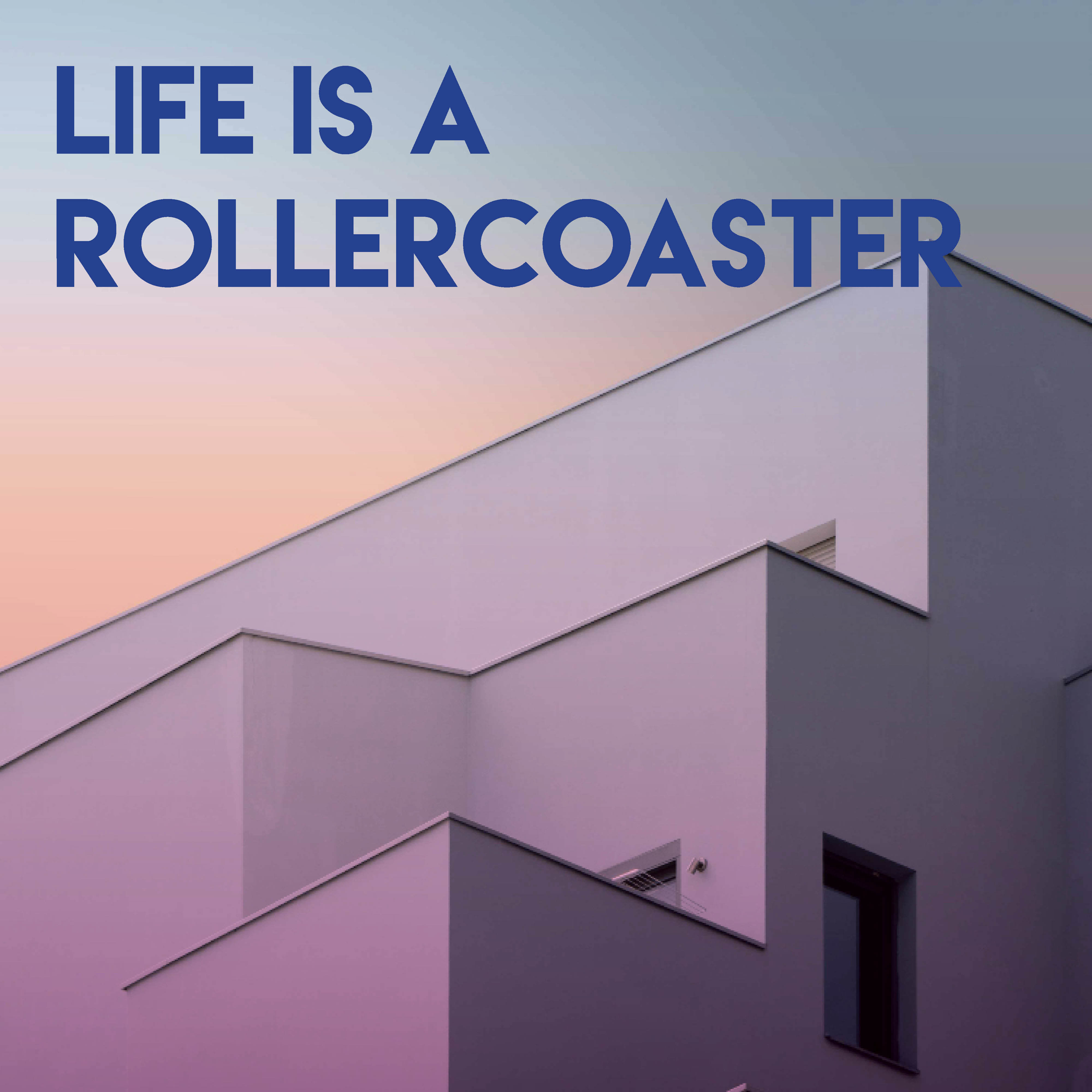 Life Is a Rollercoaster