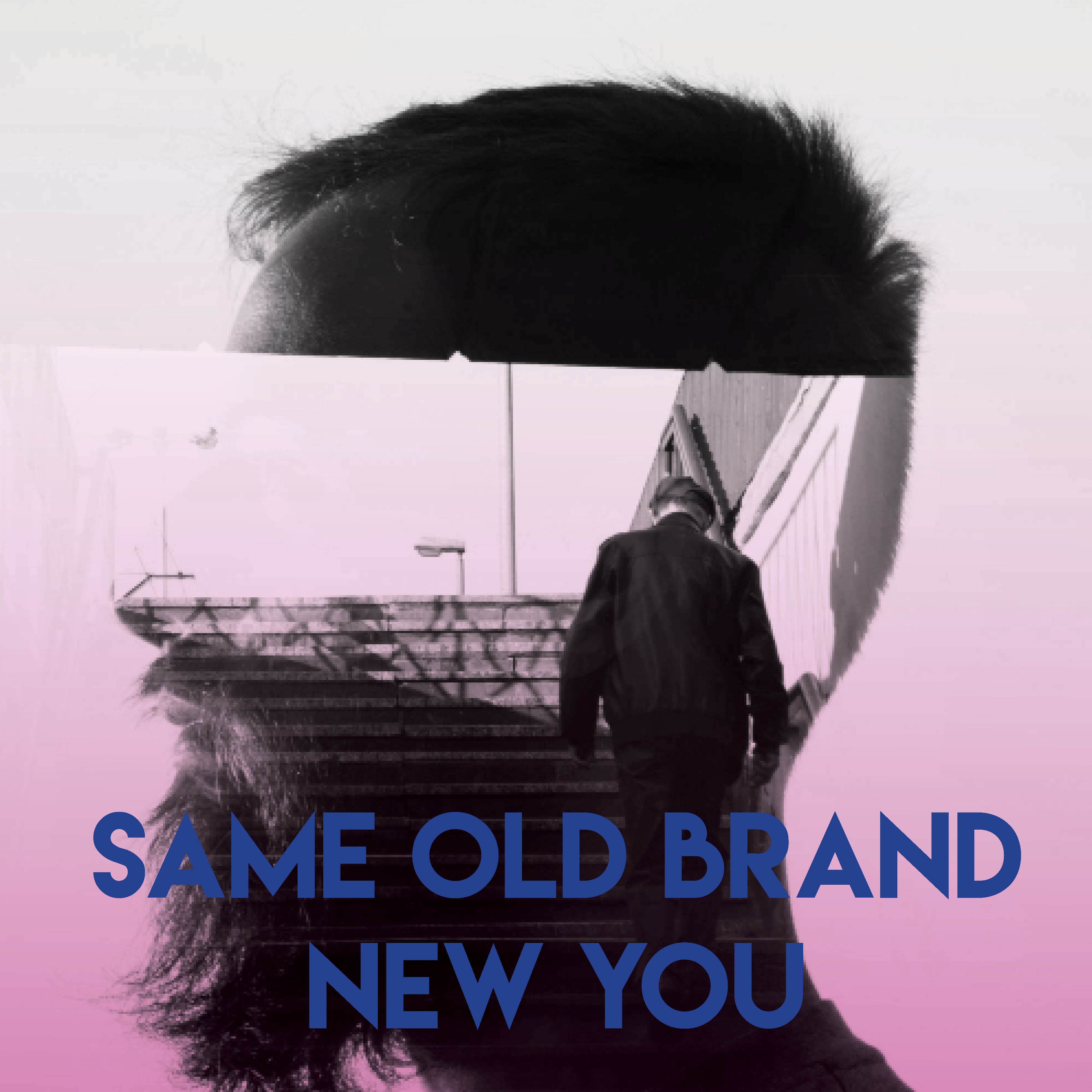 Same Old Brand New You