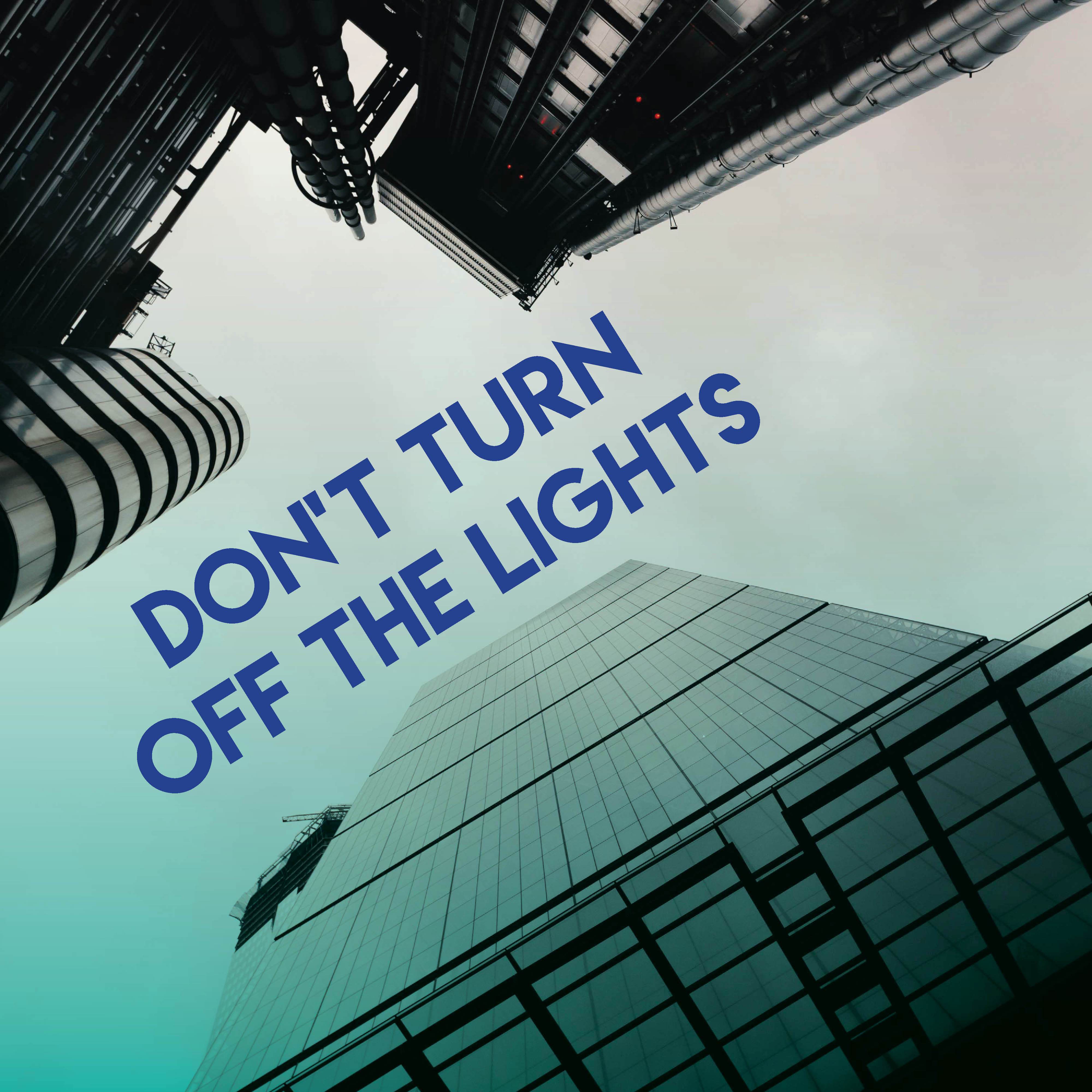 Don't Turn Off the Lights