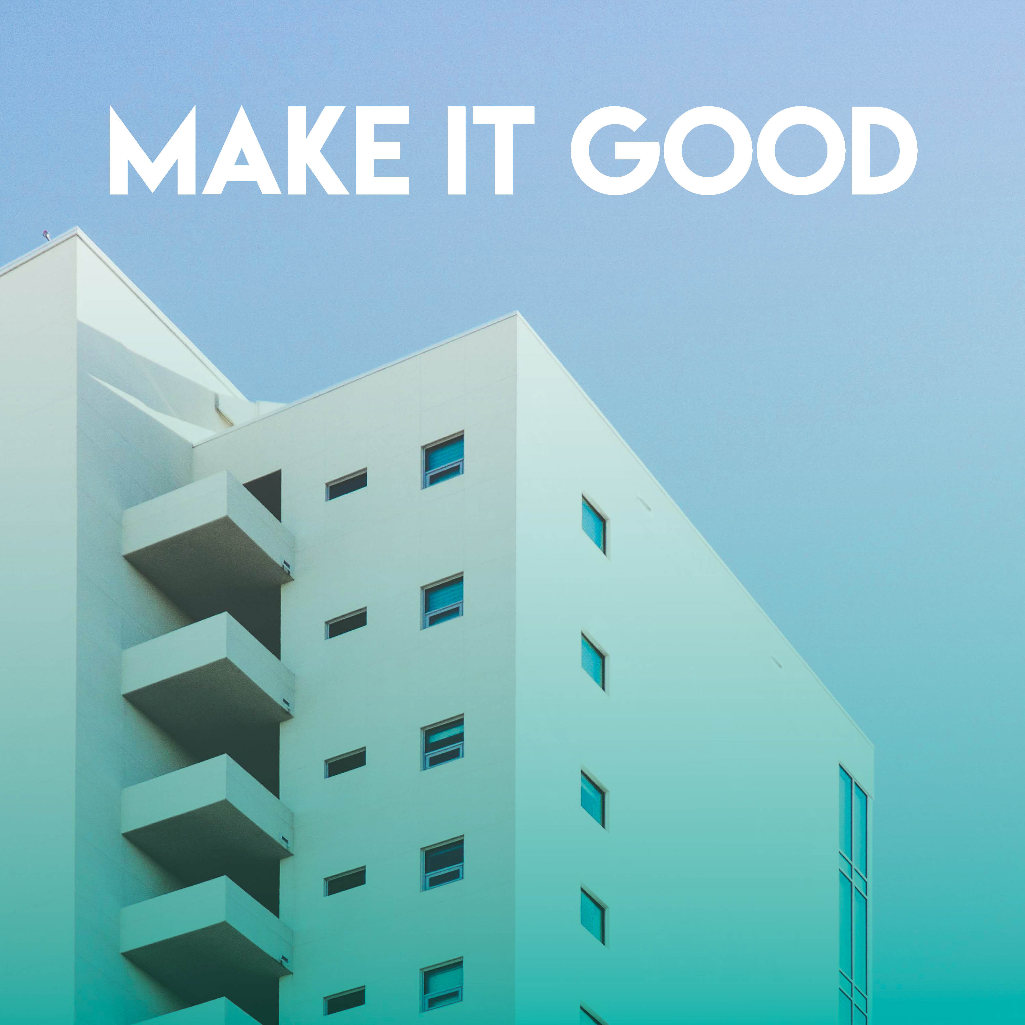 Make It Good
