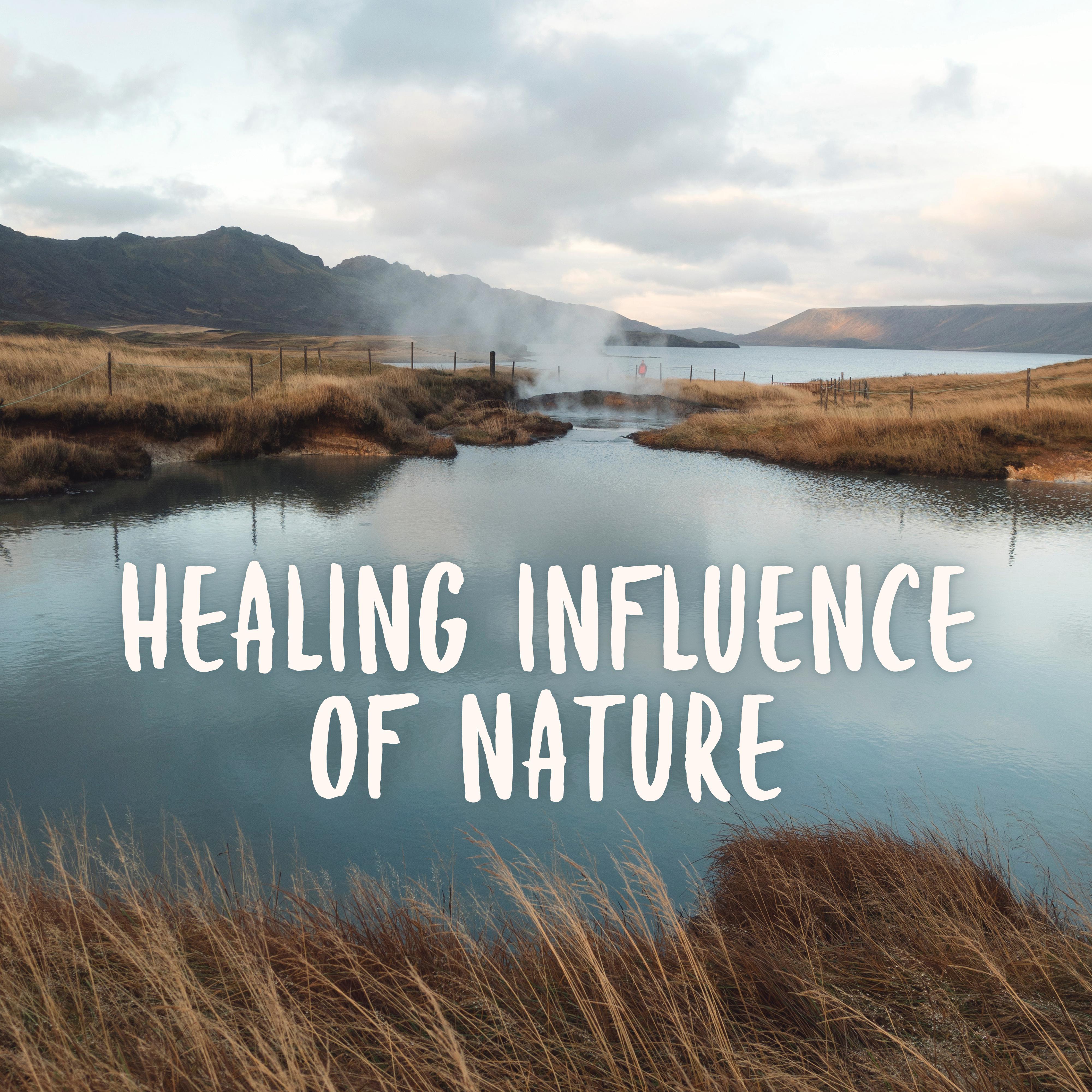 Healing Influence of Nature: Best Music for Stress, Calming the Nerves, Relaxing Melodies, Calming Thoughts, Relieving Pain and Anger