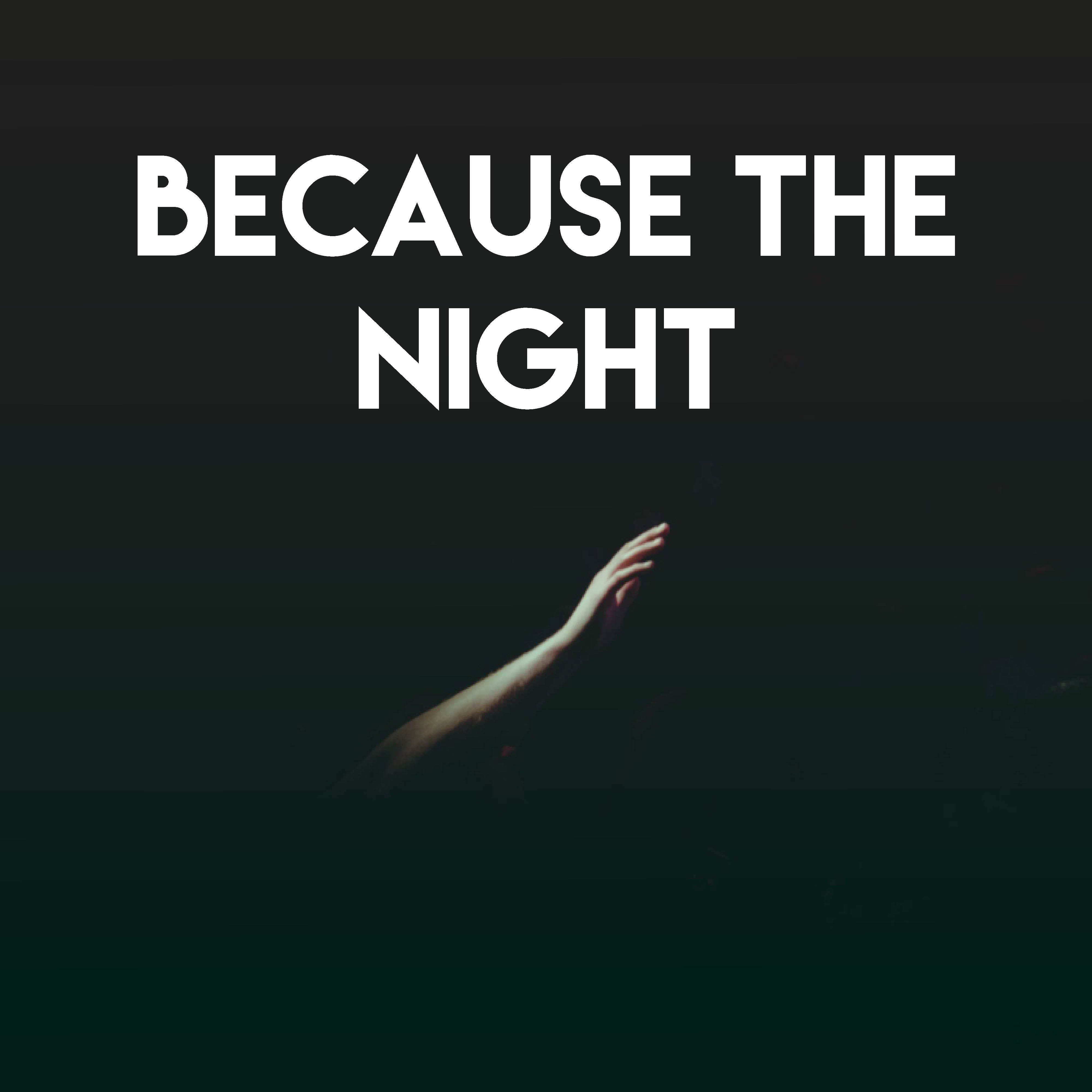 Because the Night