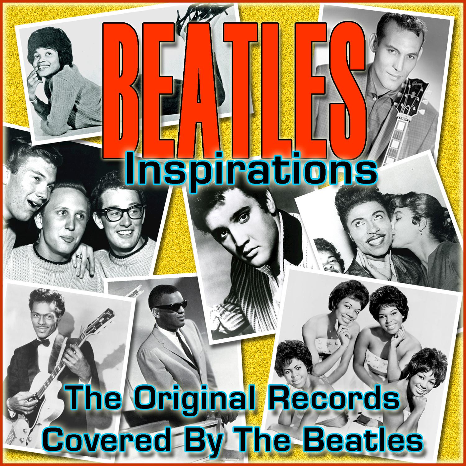 Beatles Inspirations - The Original Records Covered by the Beatles