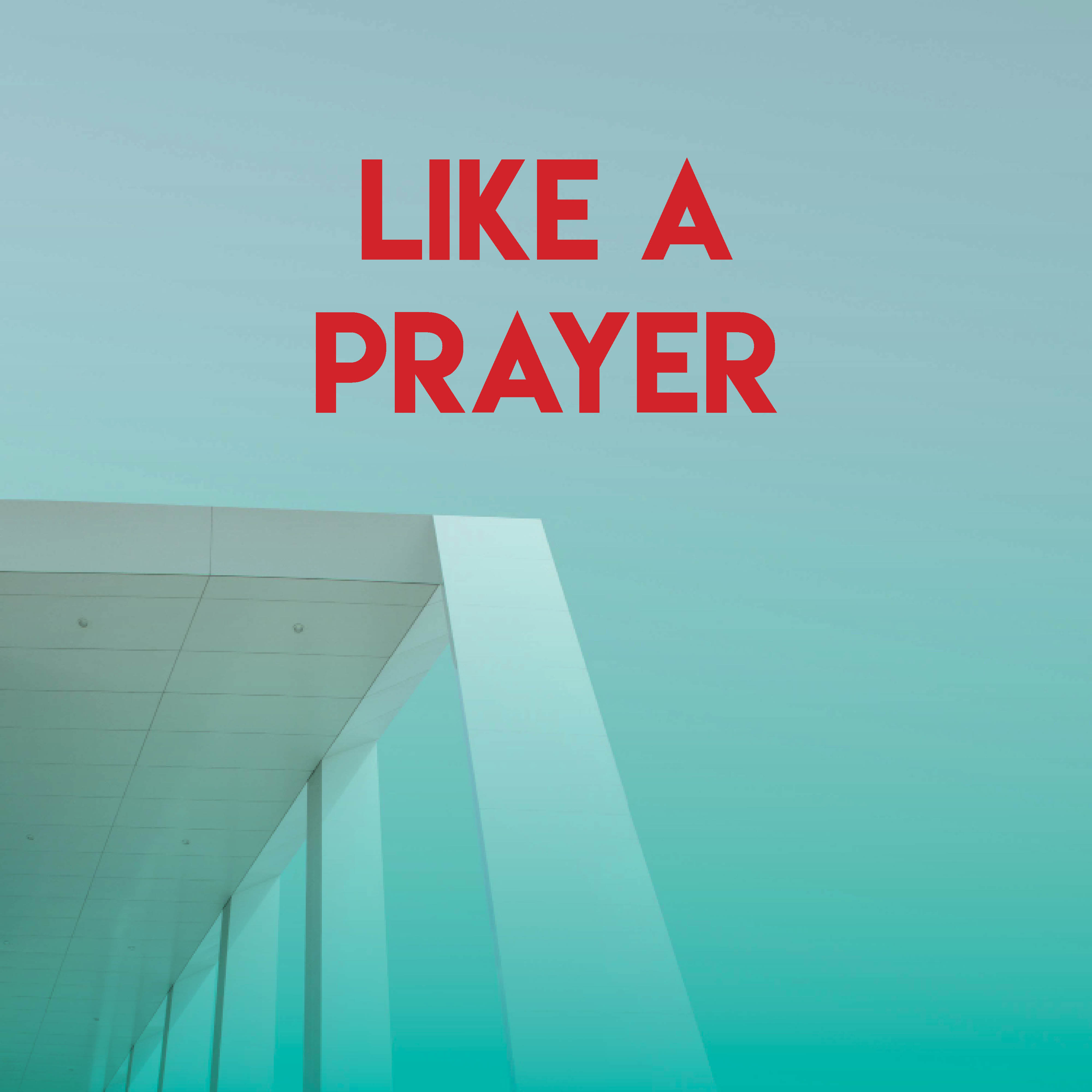 Like a Prayer