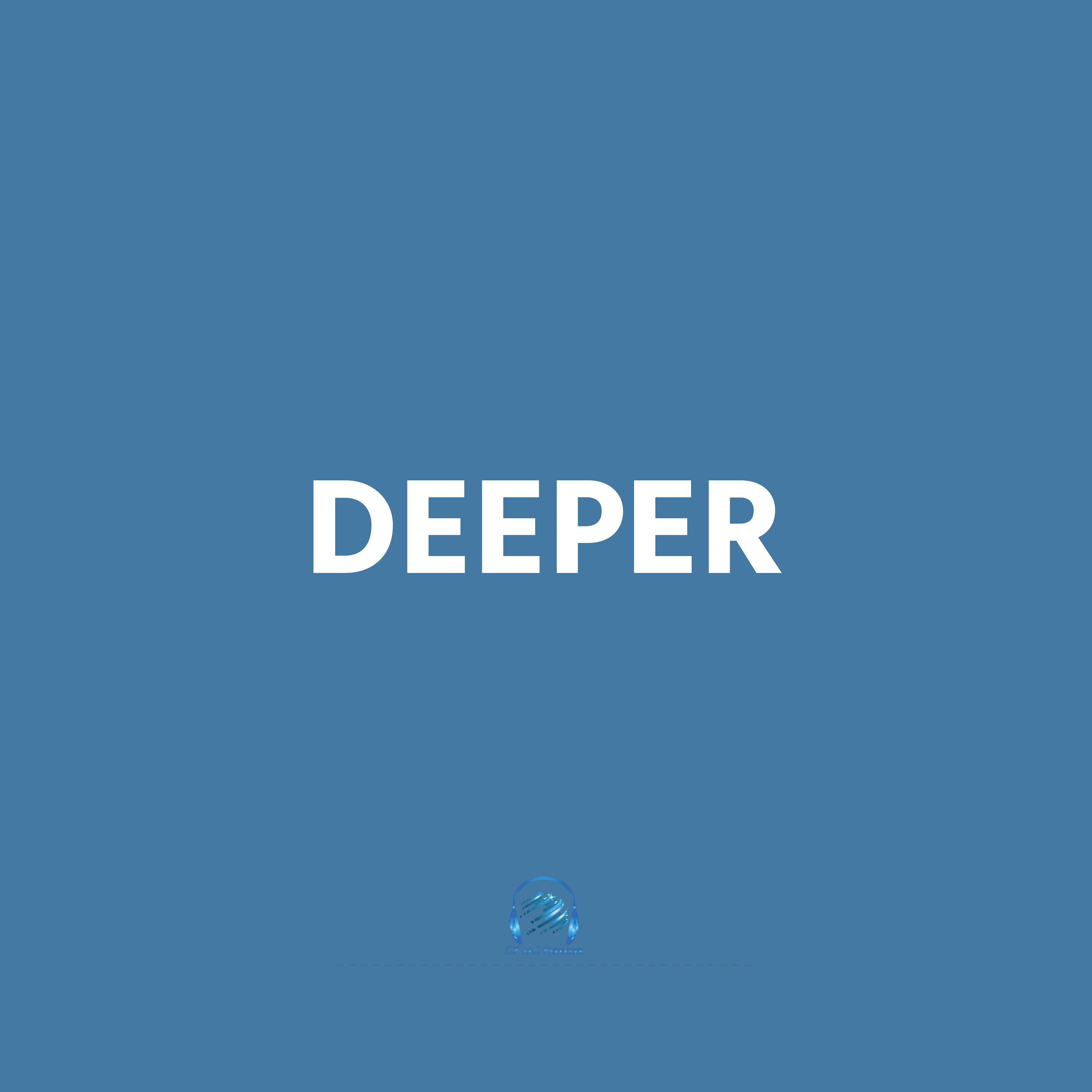 Deeper