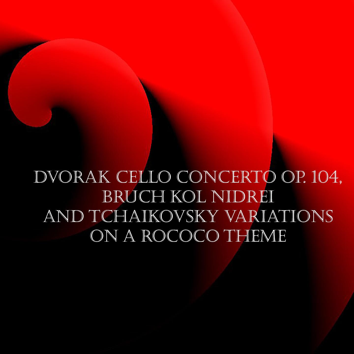Cello Concerto in B Minor, Op. 104: III. Finale. Allegro moderato