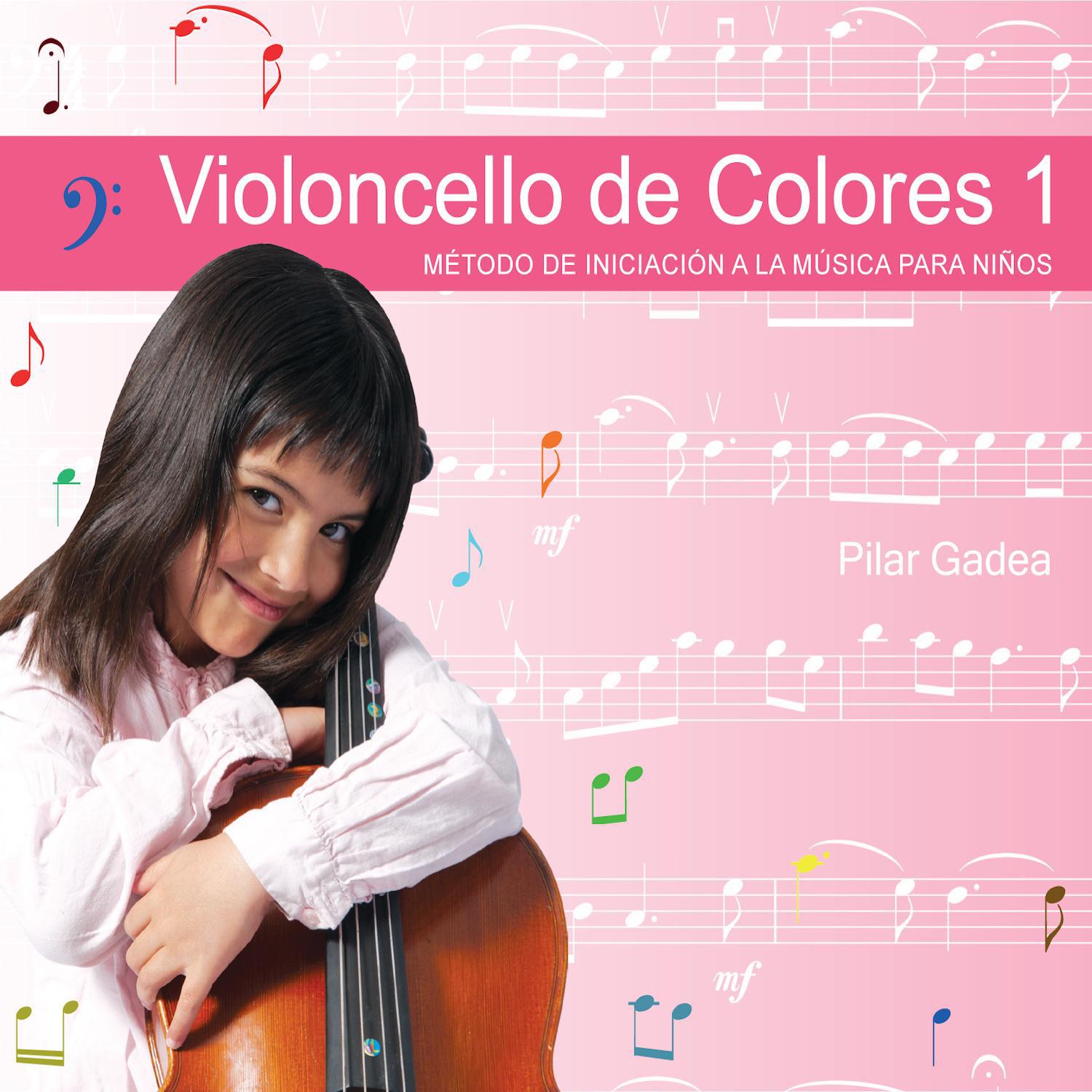 Violoncello de Colores Vol. 1: Me todo de Iniciacio n a la Mu sica para Ni os