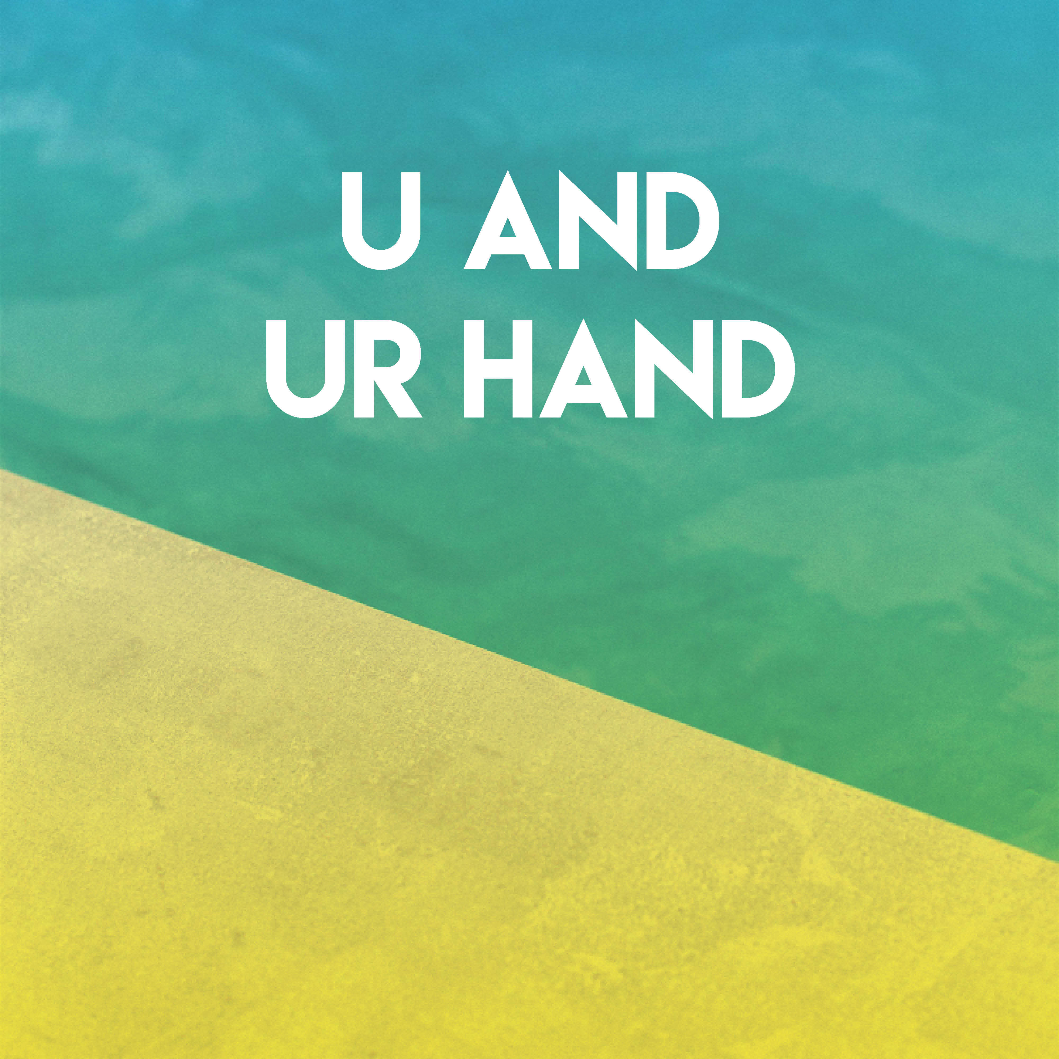 U and Ur Hand