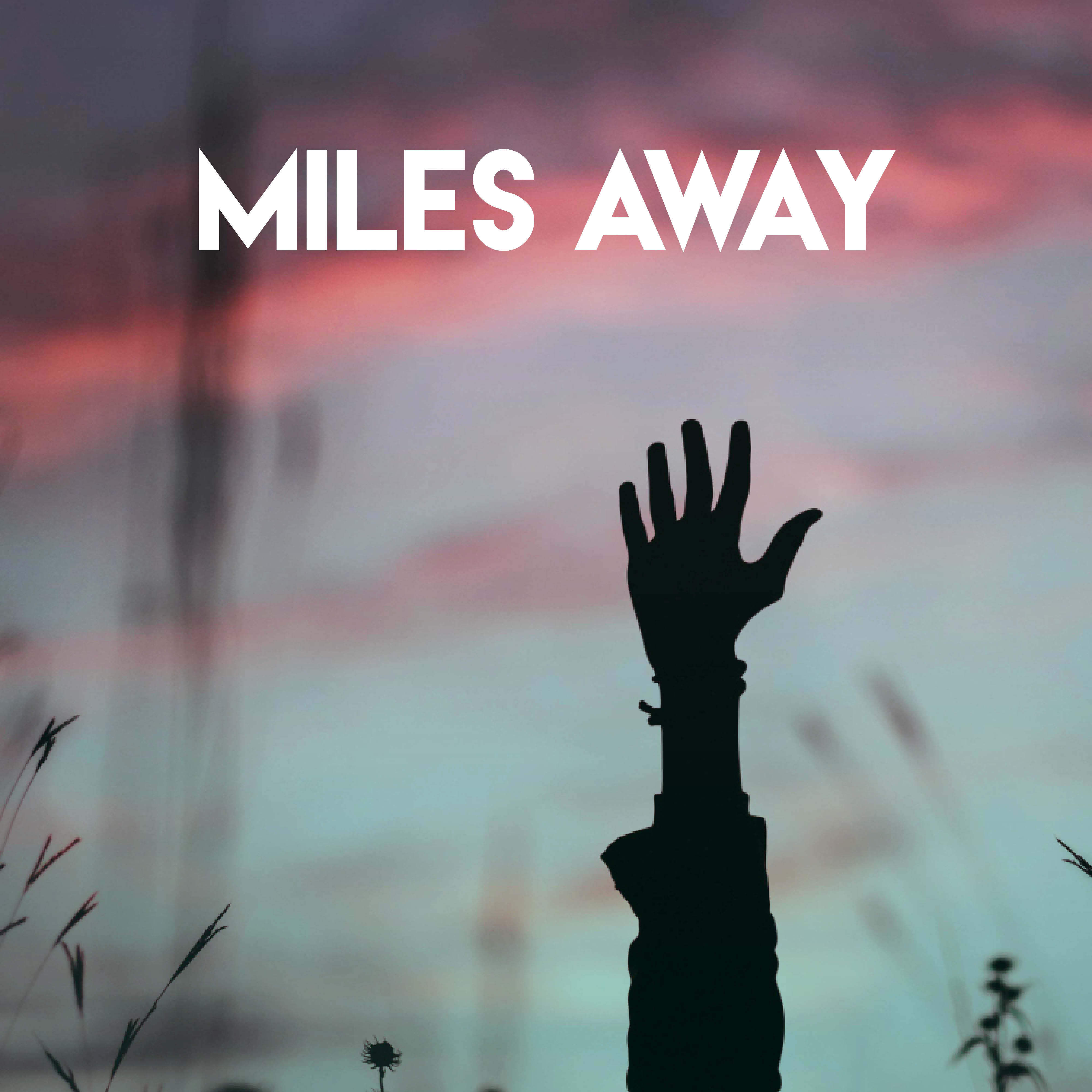 Miles Away