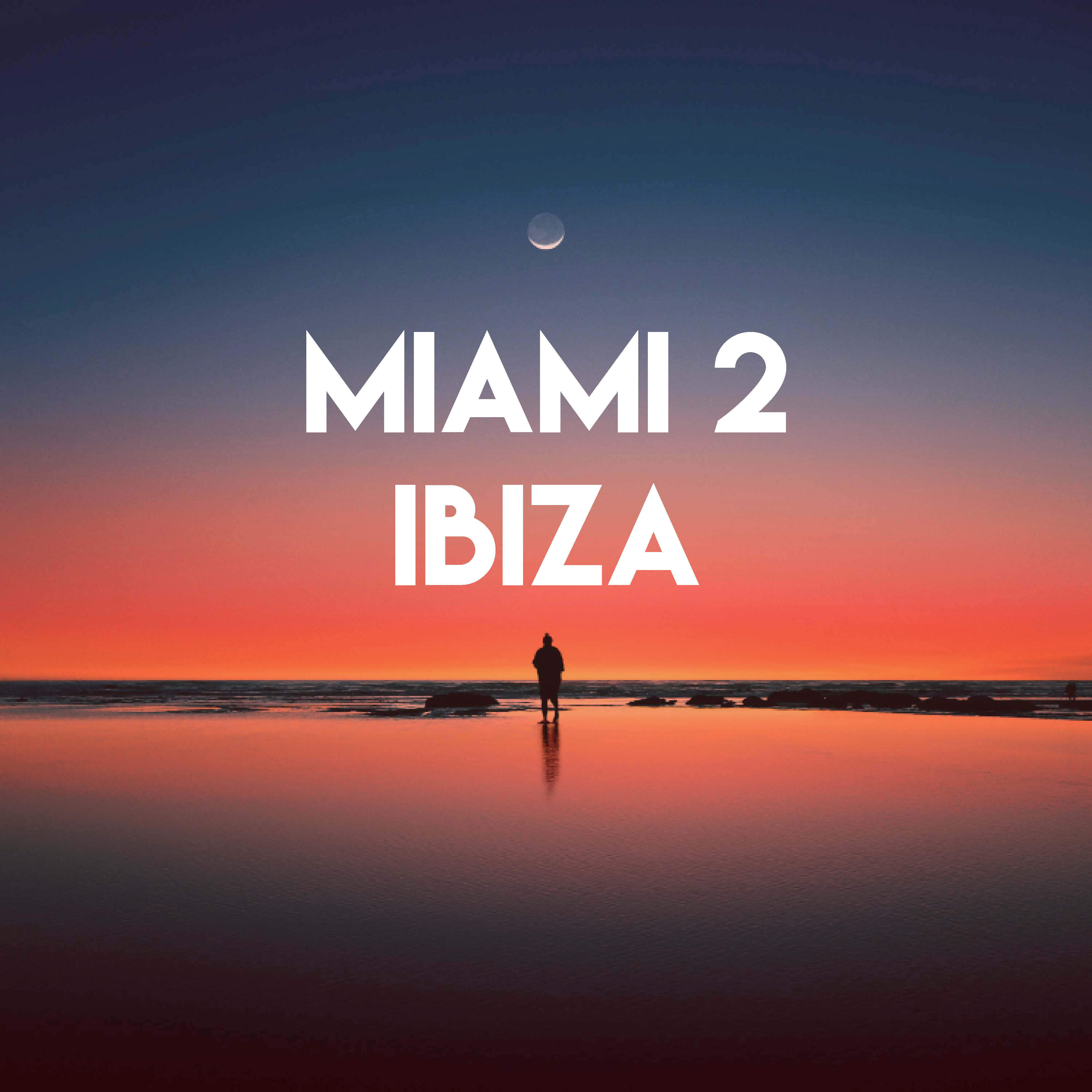 Miami 2 Ibiza