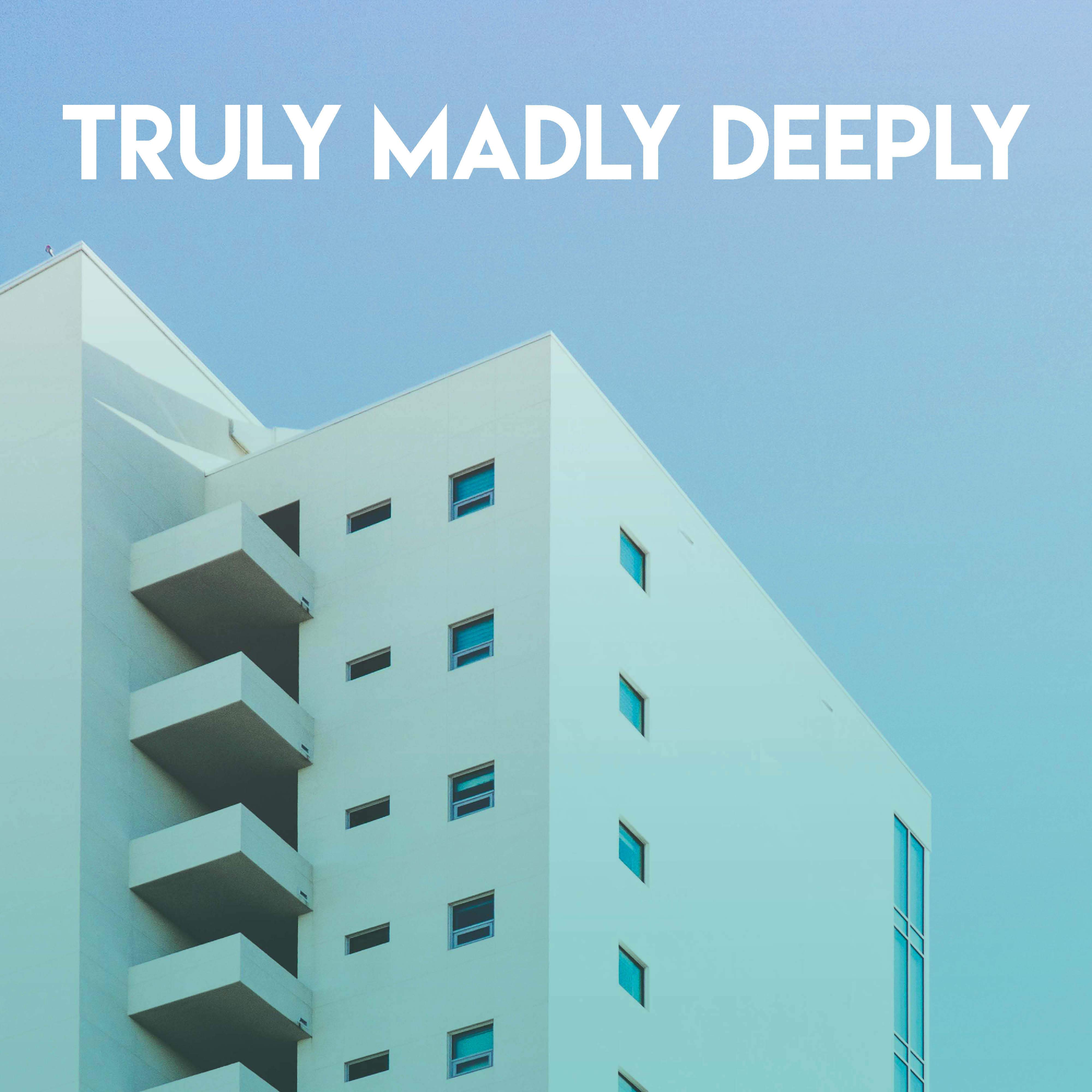 Truly Madly Deeply