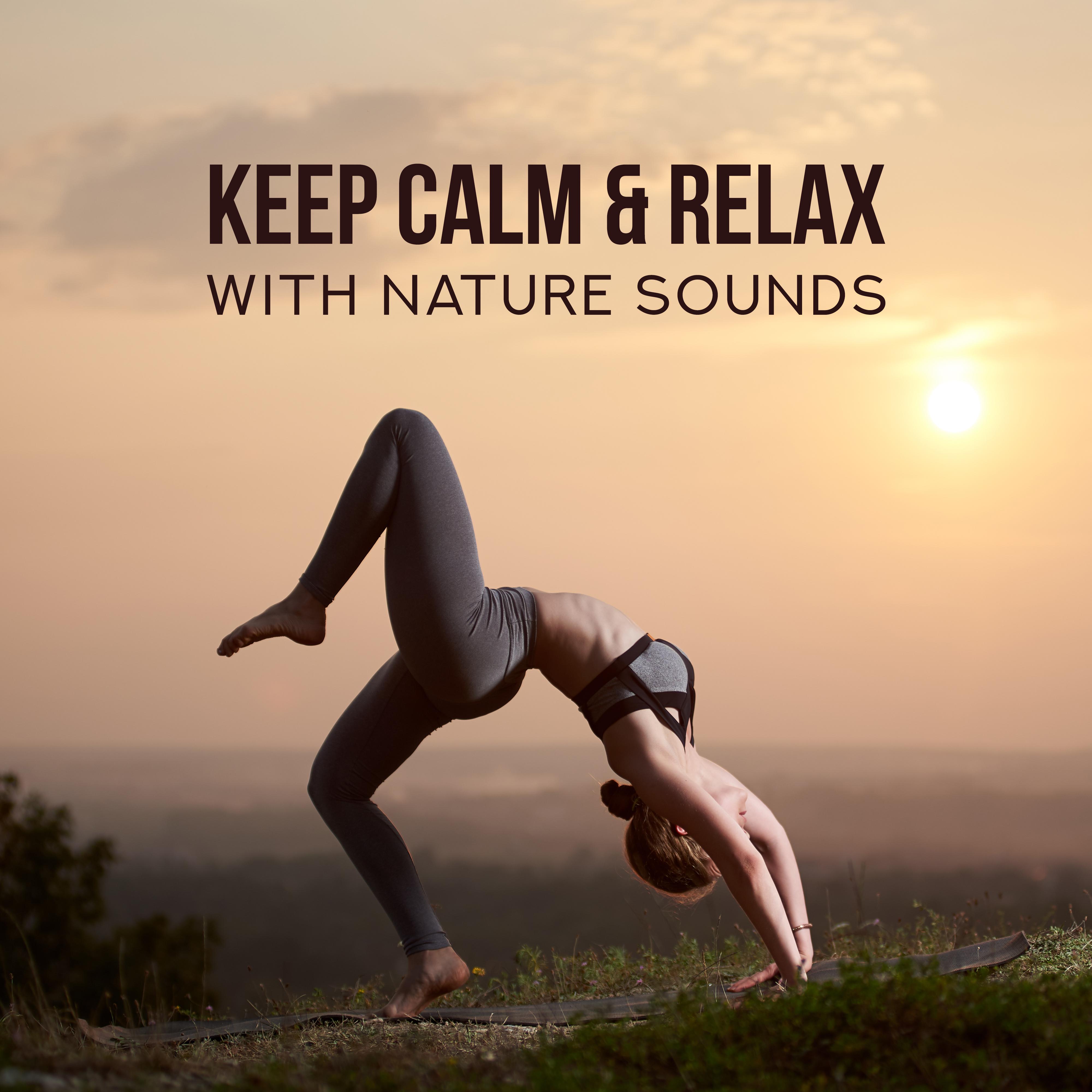 Keep Calm  Relax with Nature Sounds  Perfect New Age Spa  Deep Relax Nature Music