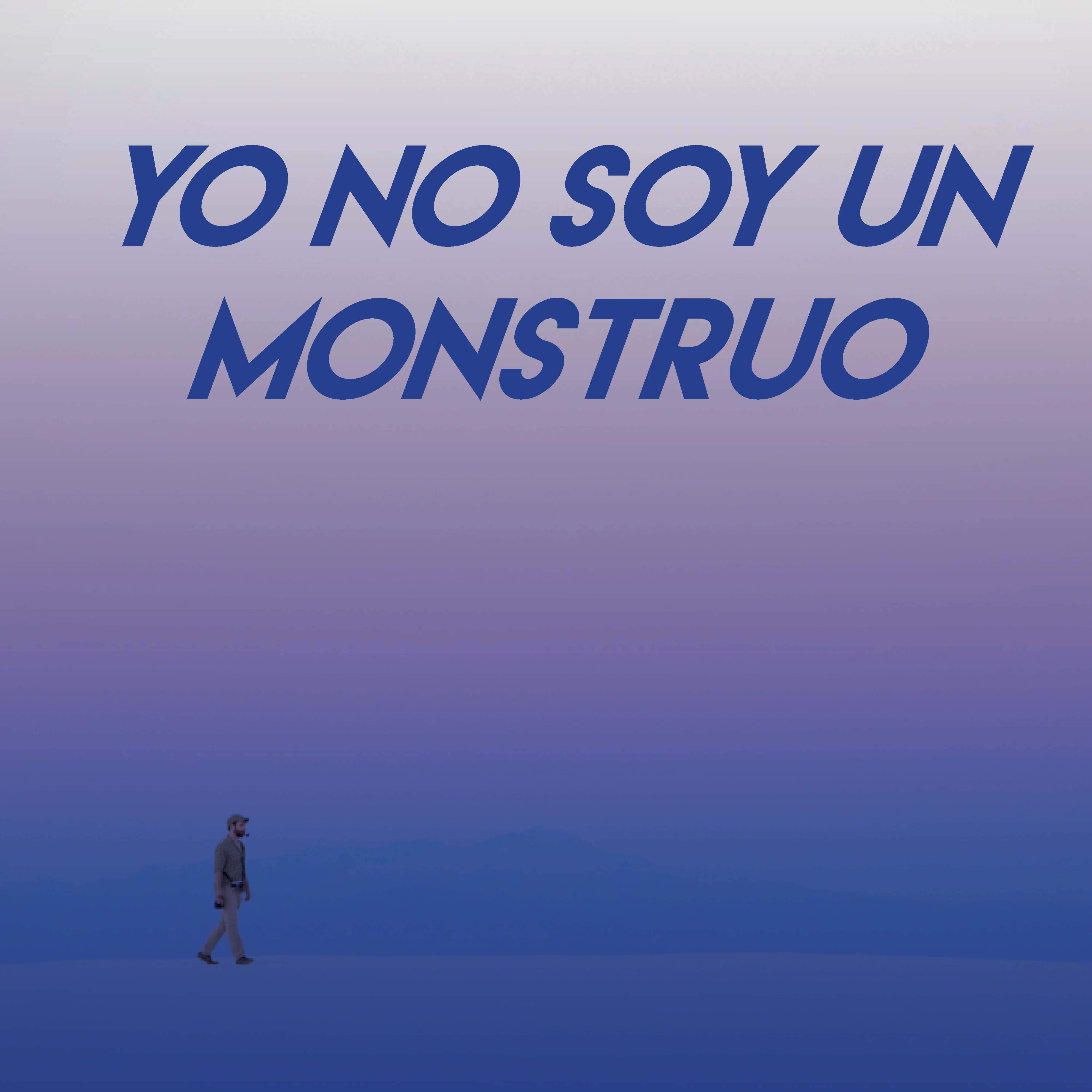 Yo No Soy un Monstruo