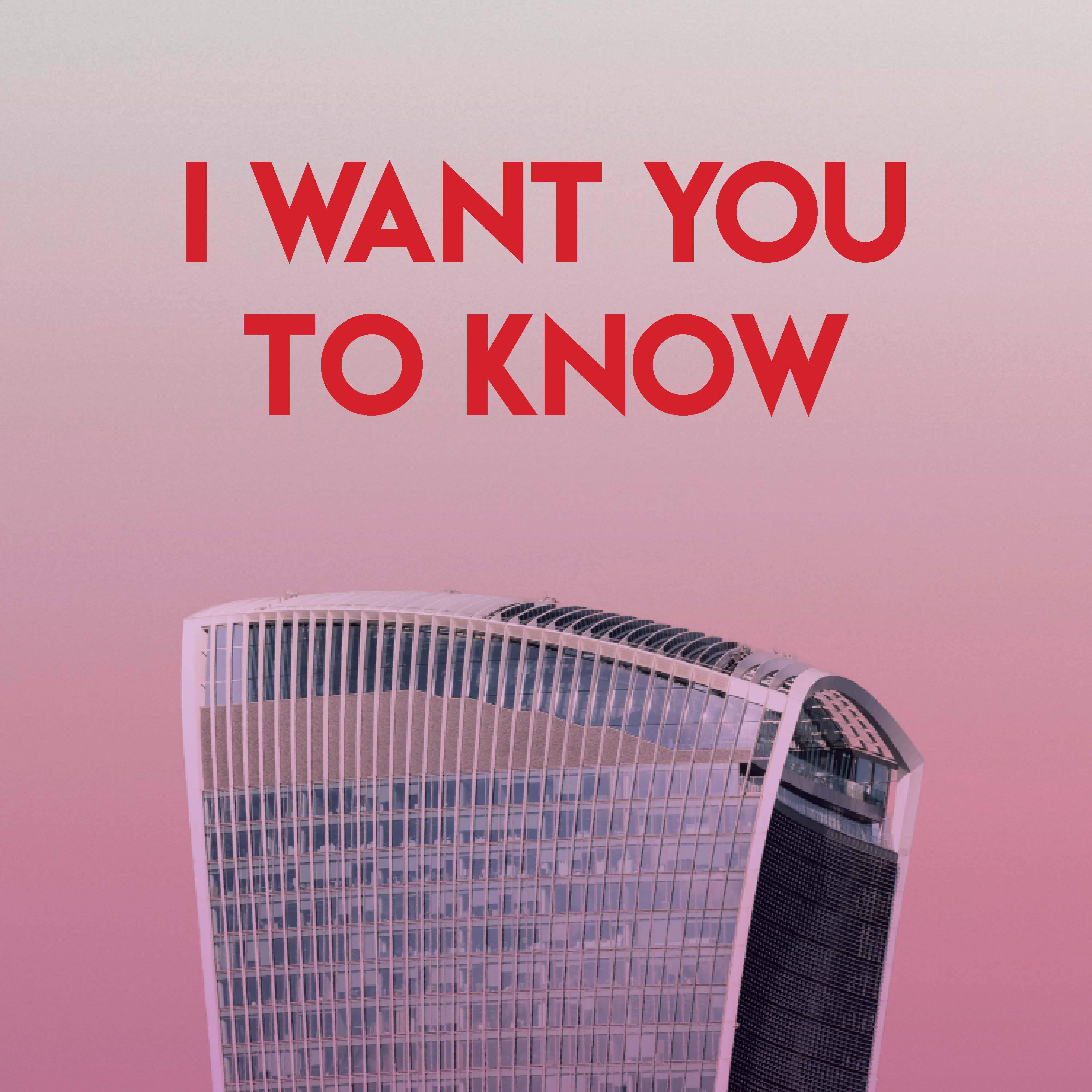 I Want You to Know