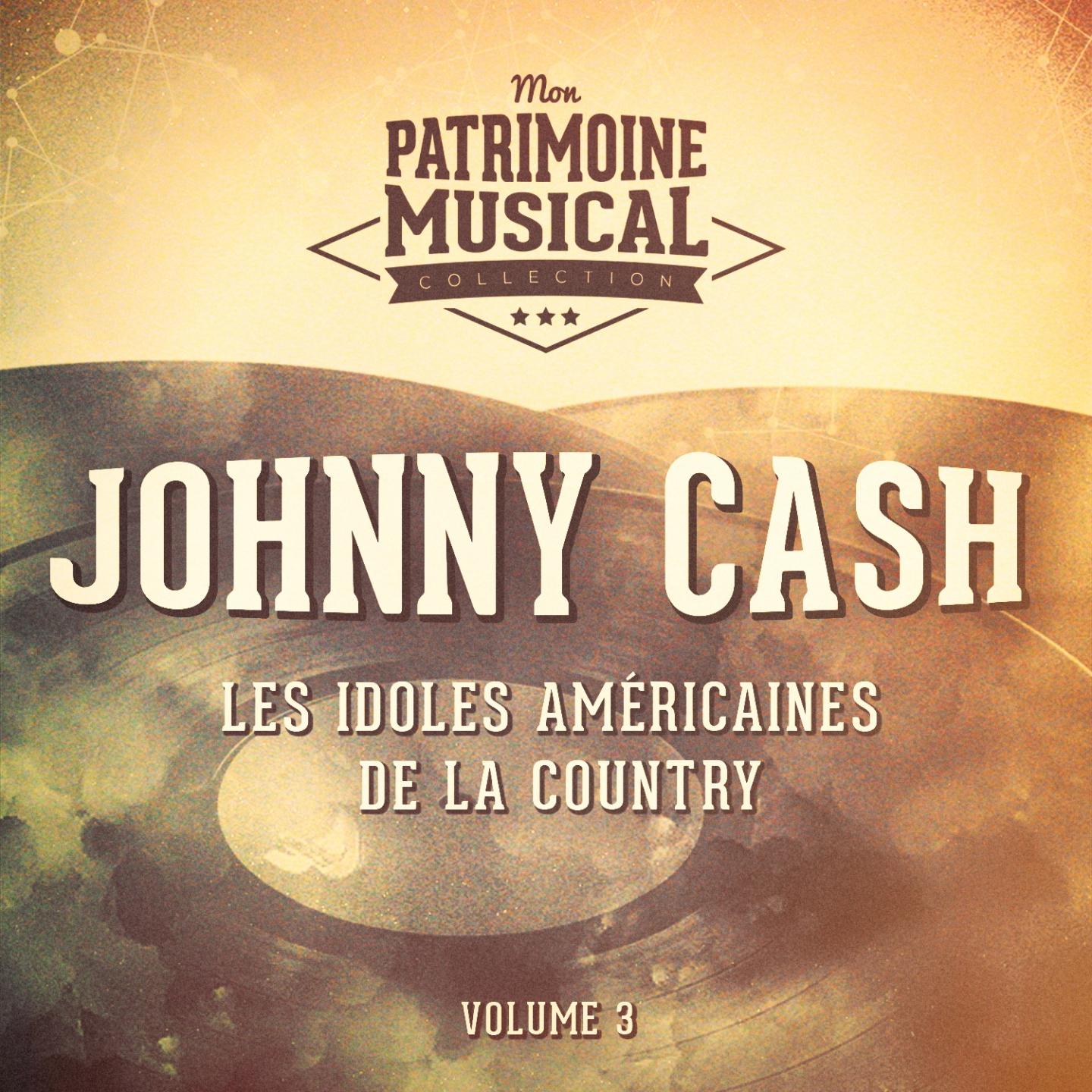Les idoles ame ricaines de la country : Johnny Cash, Vol. 3