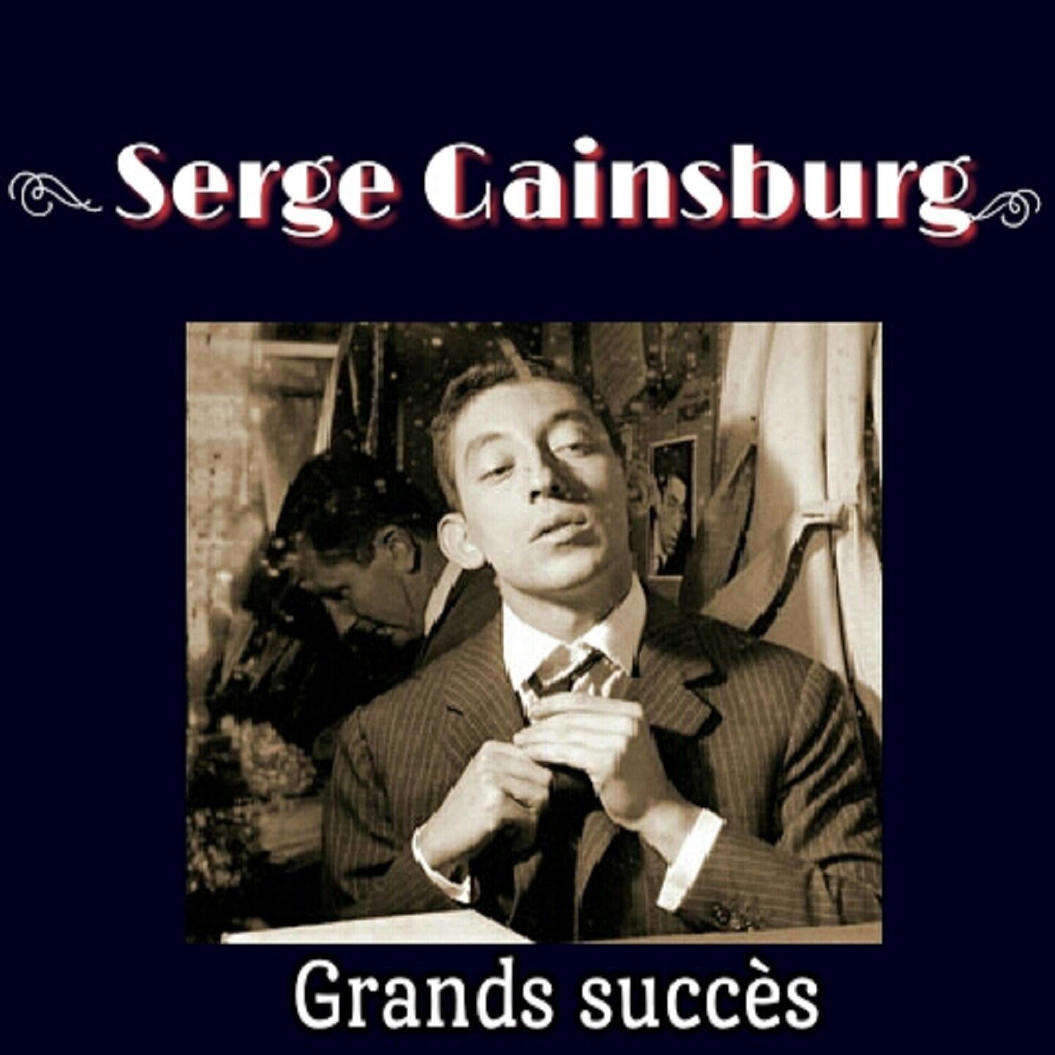 Serge GainsburgGrands succe s