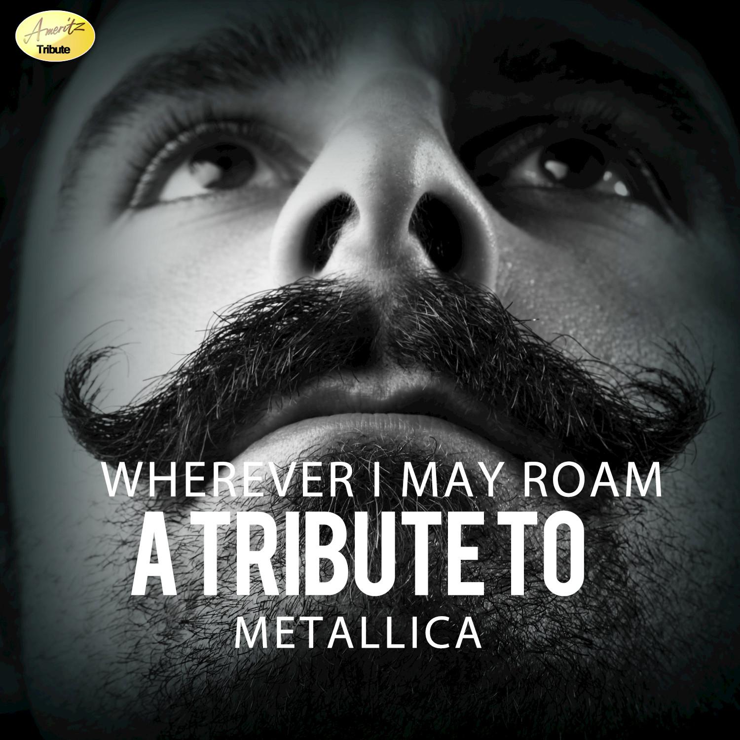 Wherever I May Roam - A Tribute to Metallica
