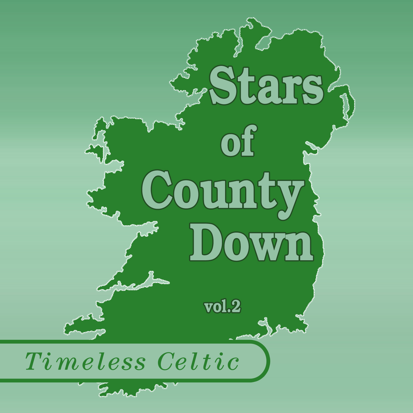 Timeless Celtic: Stars Of The County Down Vol 2