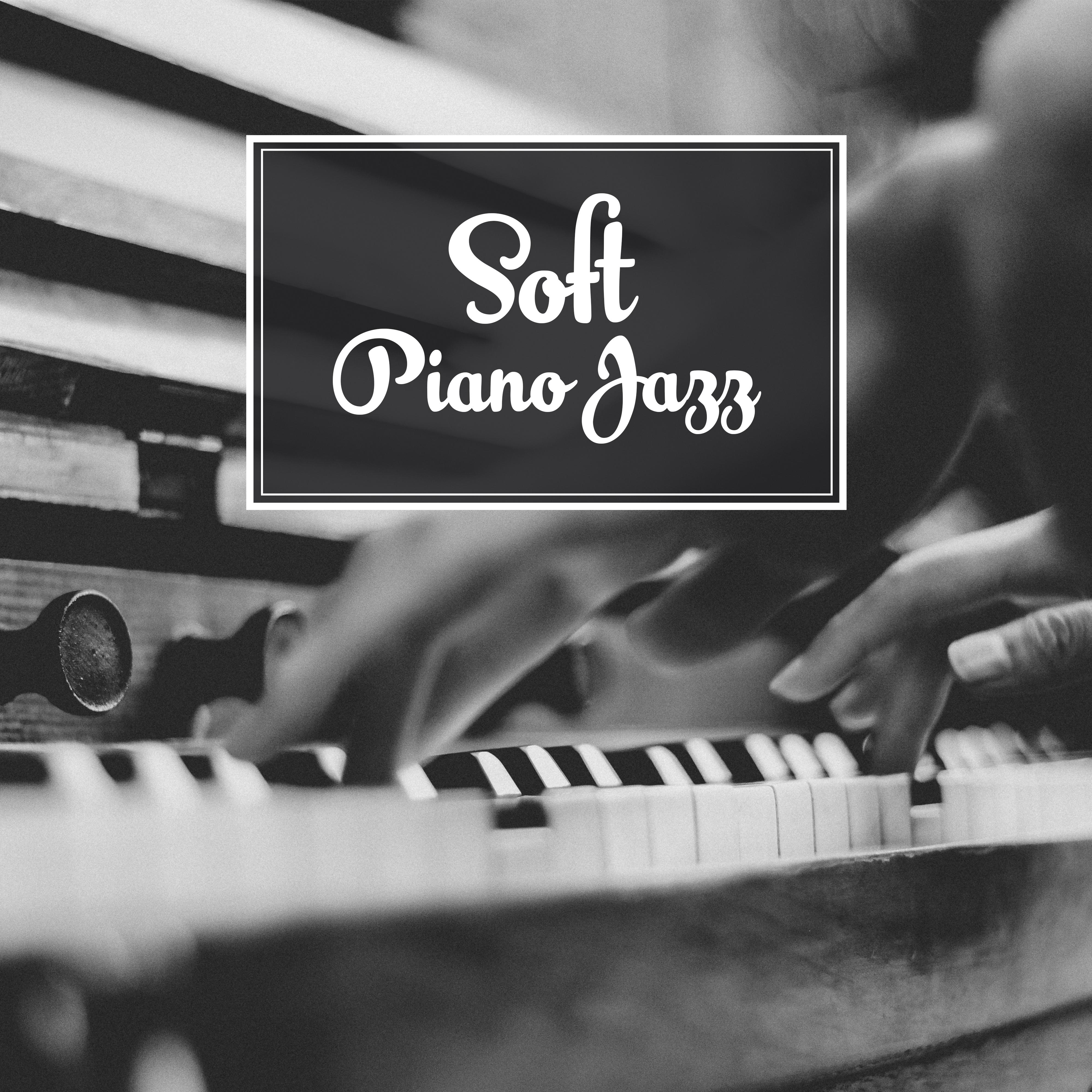 Soft Piano Jazz  Relaxing Melodies, Piano Bar, Sensual Note, Moonlight Jazz, Smooth Sounds to Rest