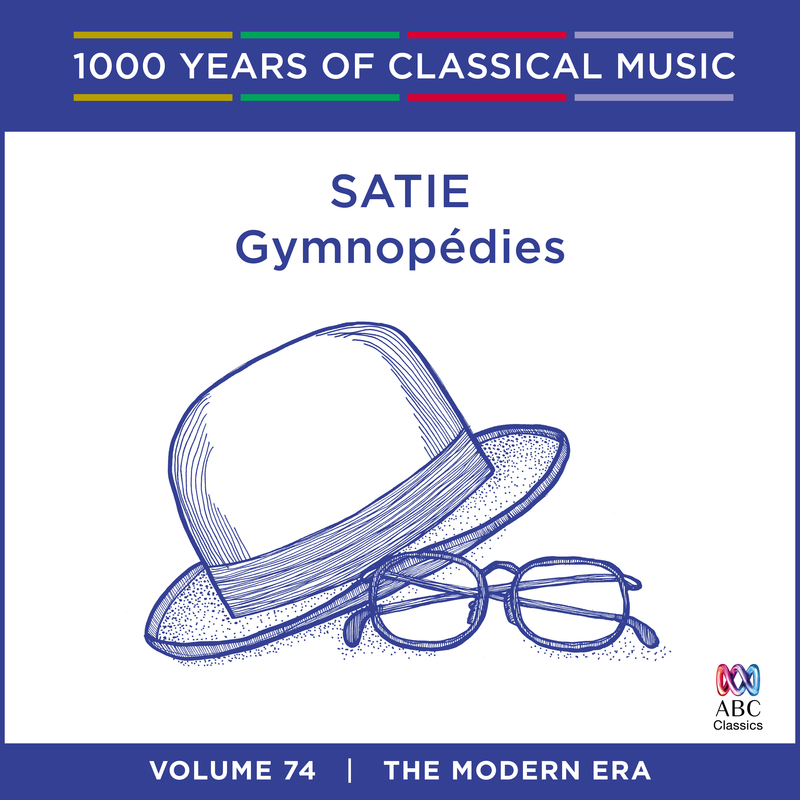 Satie: Gymnope dies 1000 Years Of Classical Music, Vol. 74