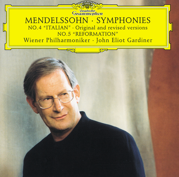 Mendelssohn: Symphonies Nos.4 "Italian" original and revised versions & 5 "Reformation"