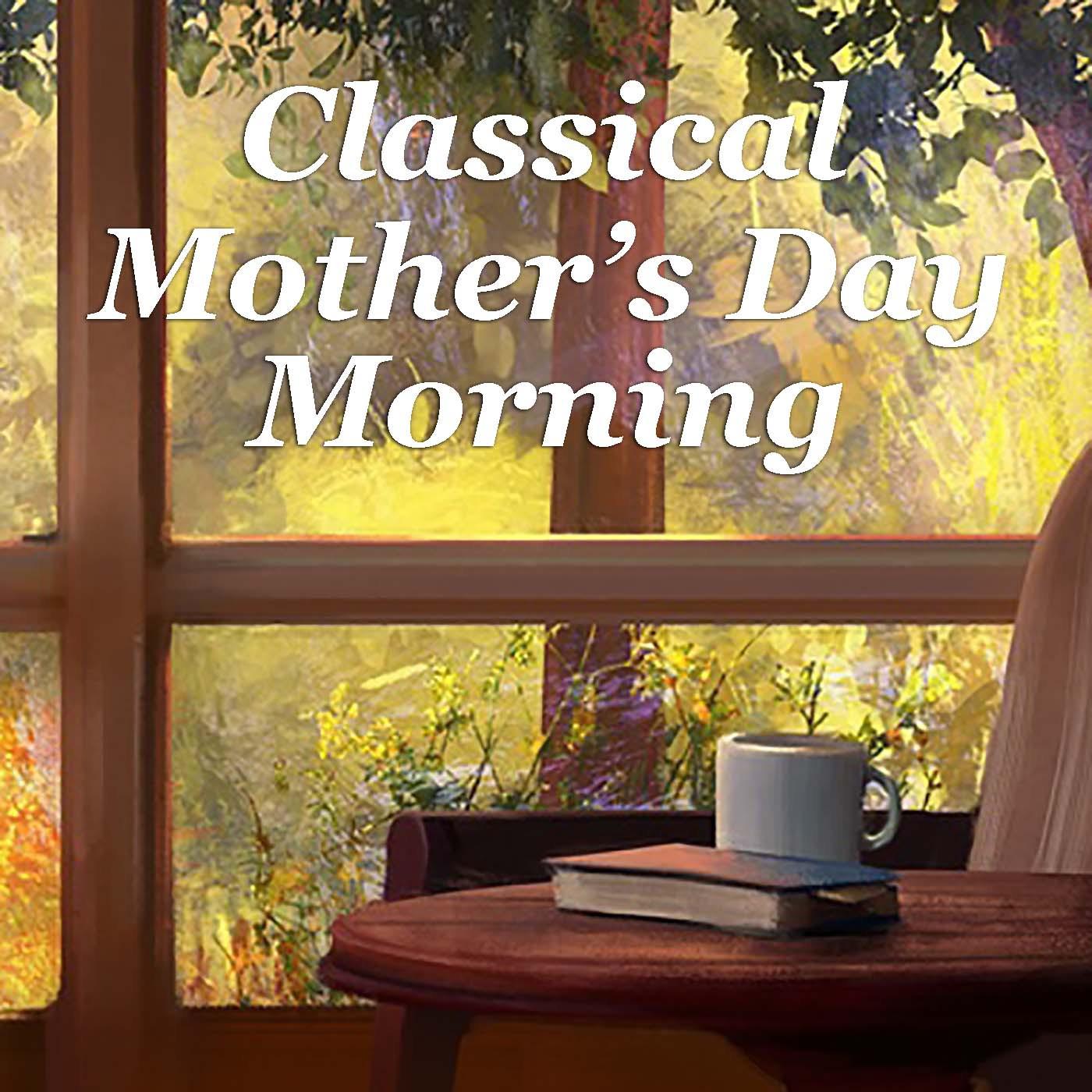 Classical Mother's Day Morning