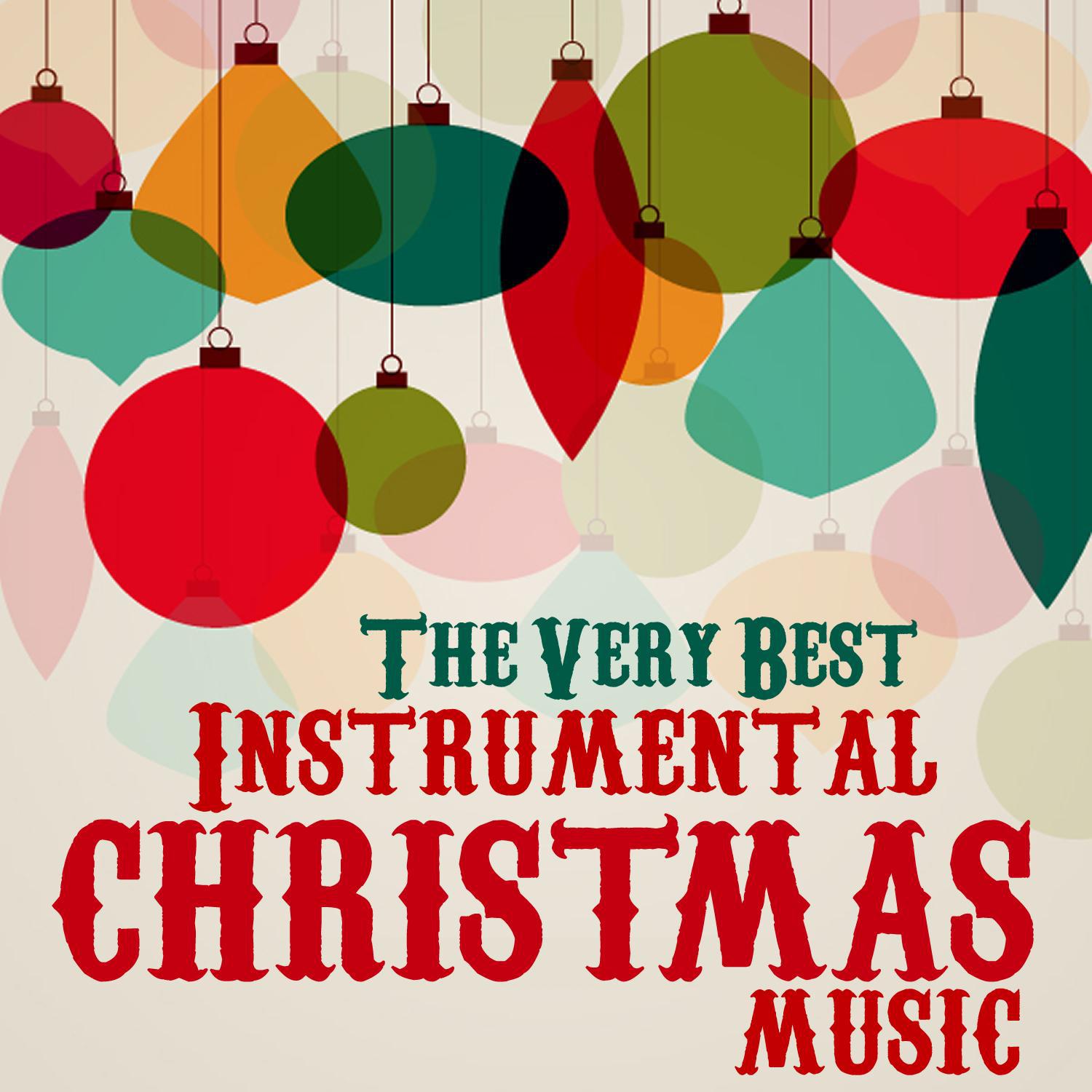 The Very Best Instrumental Christmas Music