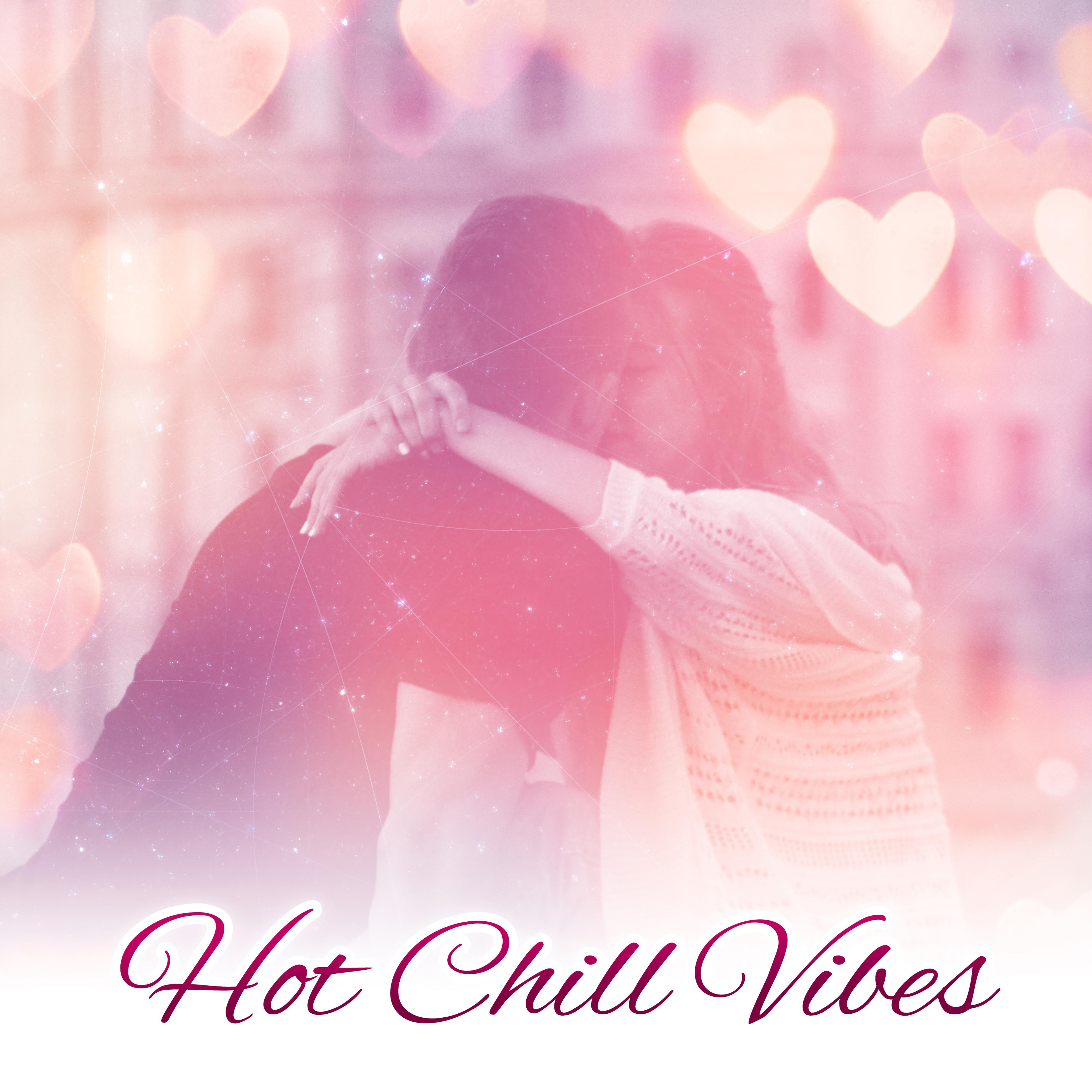 Hot Chill Vibes  Summer Hot Dance, Erotic Chill Out, Sensual Chill, Holiday Love