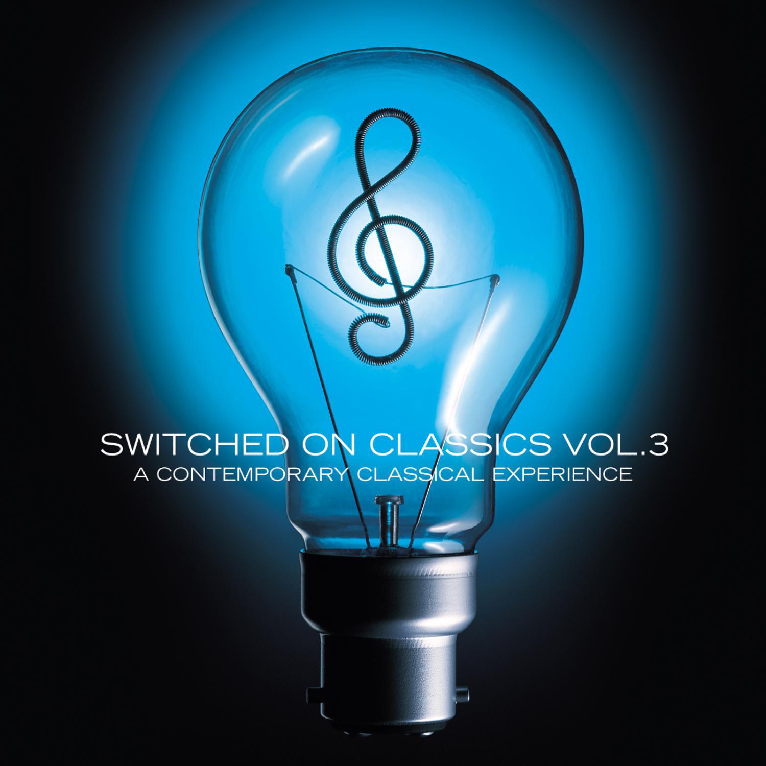 Switched On Classics Vol. 3 - A Contemporary Classical Experience