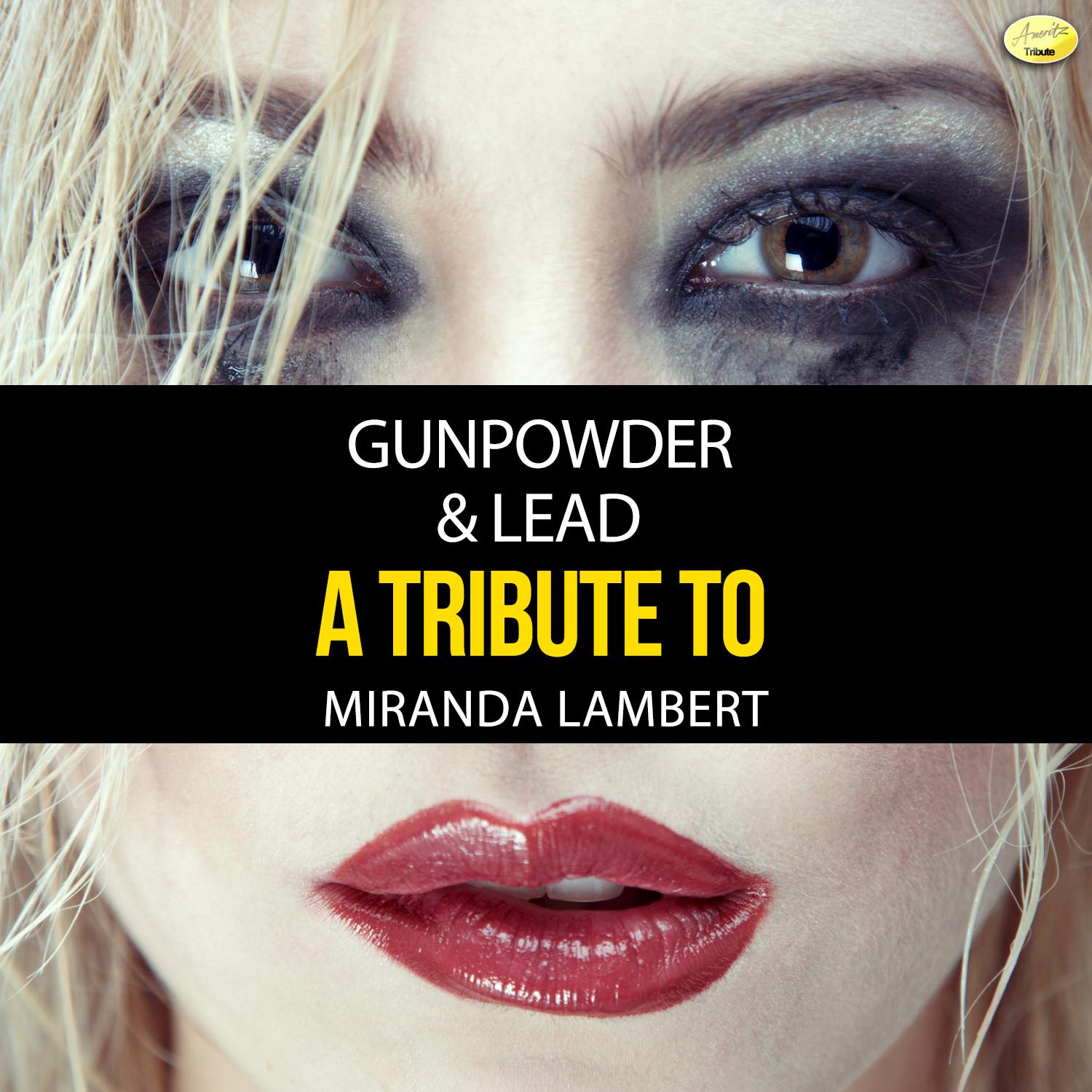 Gunpowder & Lead - A Tribute to Miranda Lambert