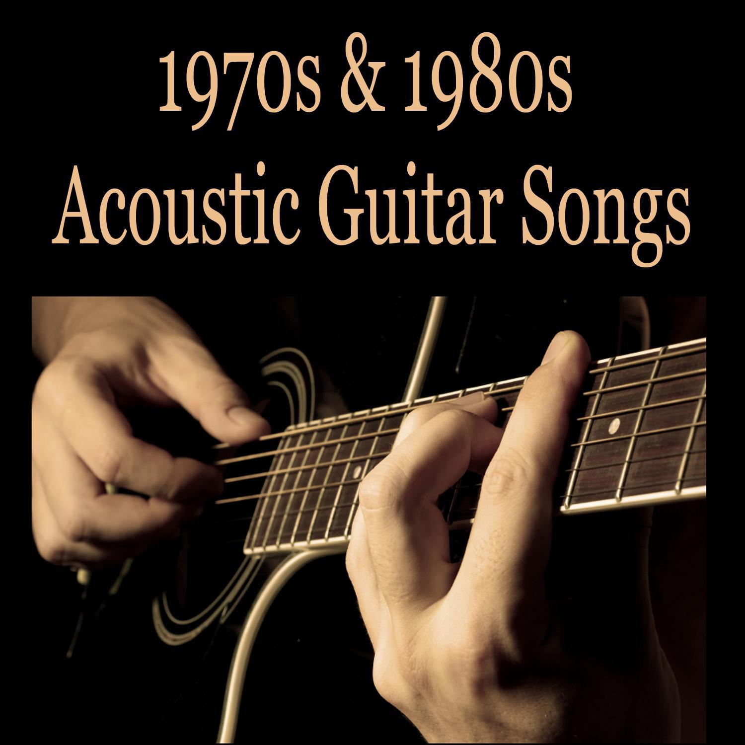 1970s and 1980s Acoustic Guitar Songs