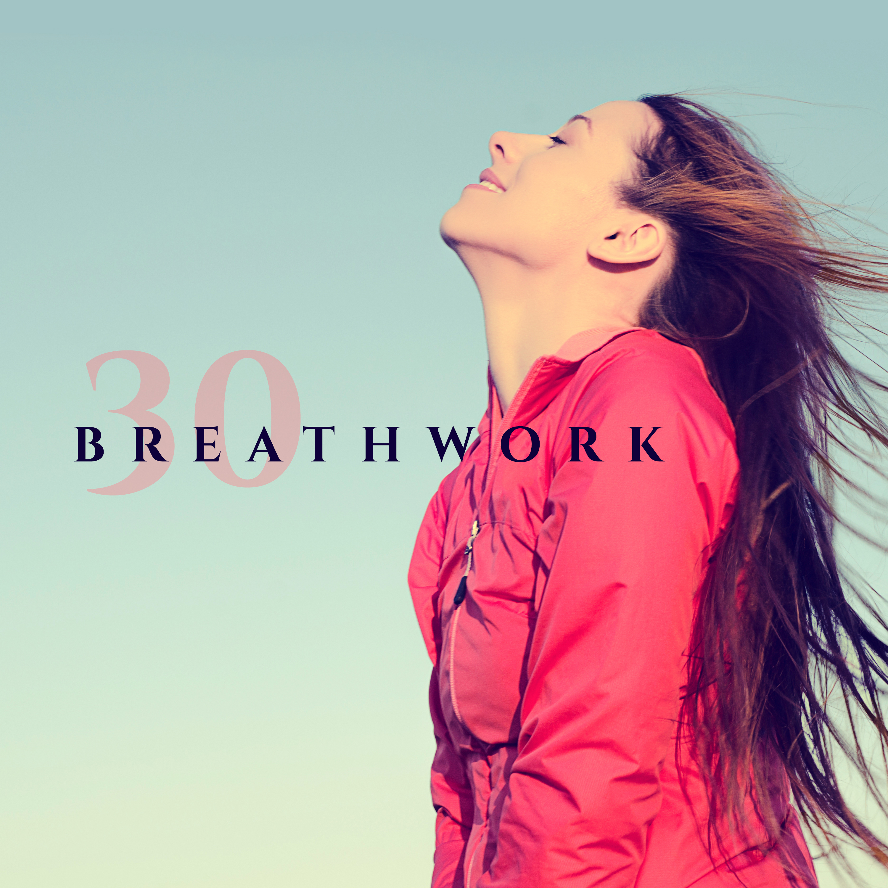 Breathwork (30 Relaxing Tracks & Hz Tones, Way to Awareness, Mindfulness of Breathing & Visualization)