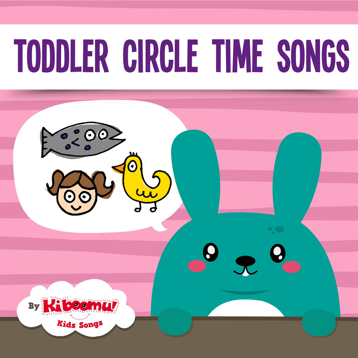 Toddler Circle Time Songs